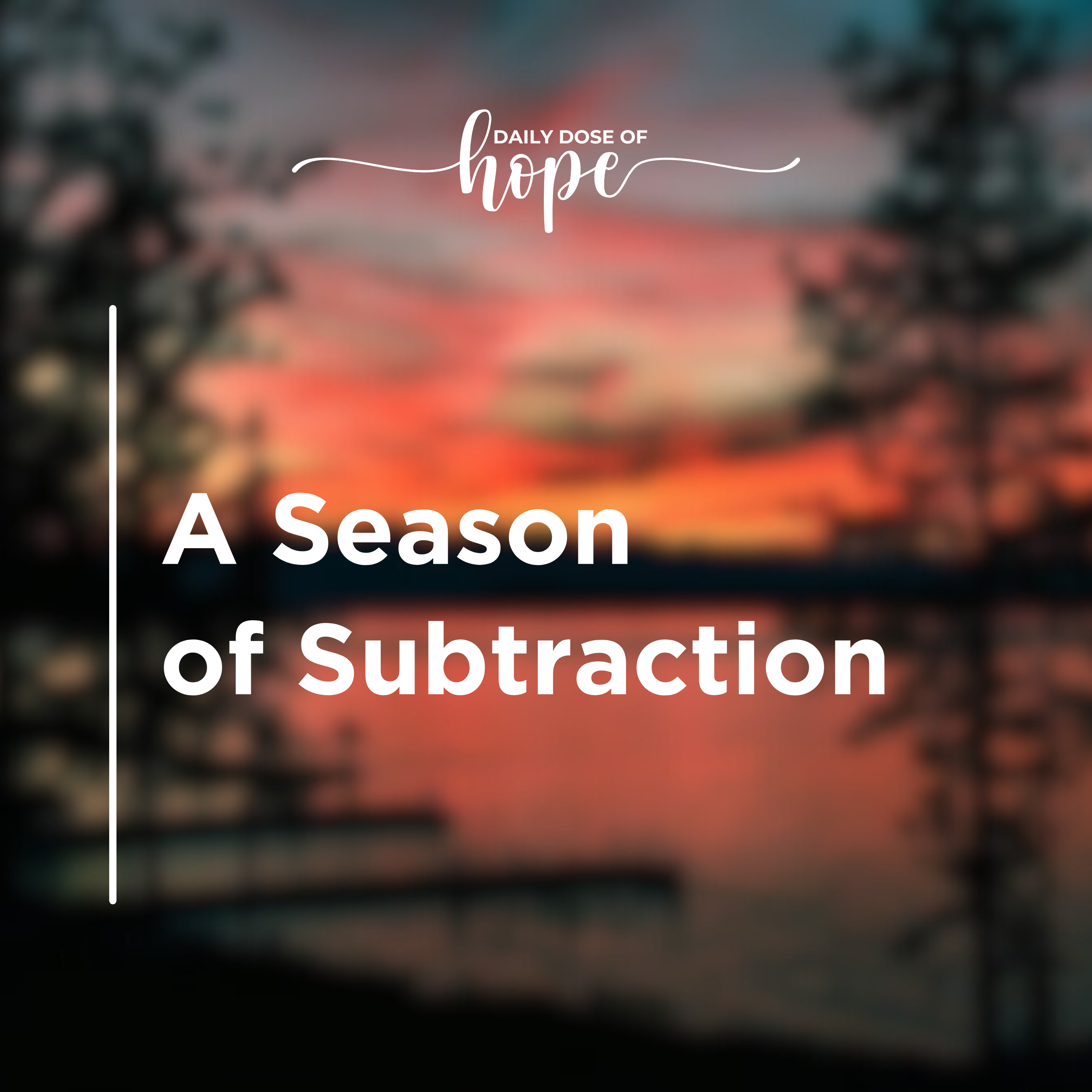 A Season of Subtraction