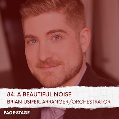 84 - A Beautiful Noise: Brian Usifer, Arranger/Orchestrator