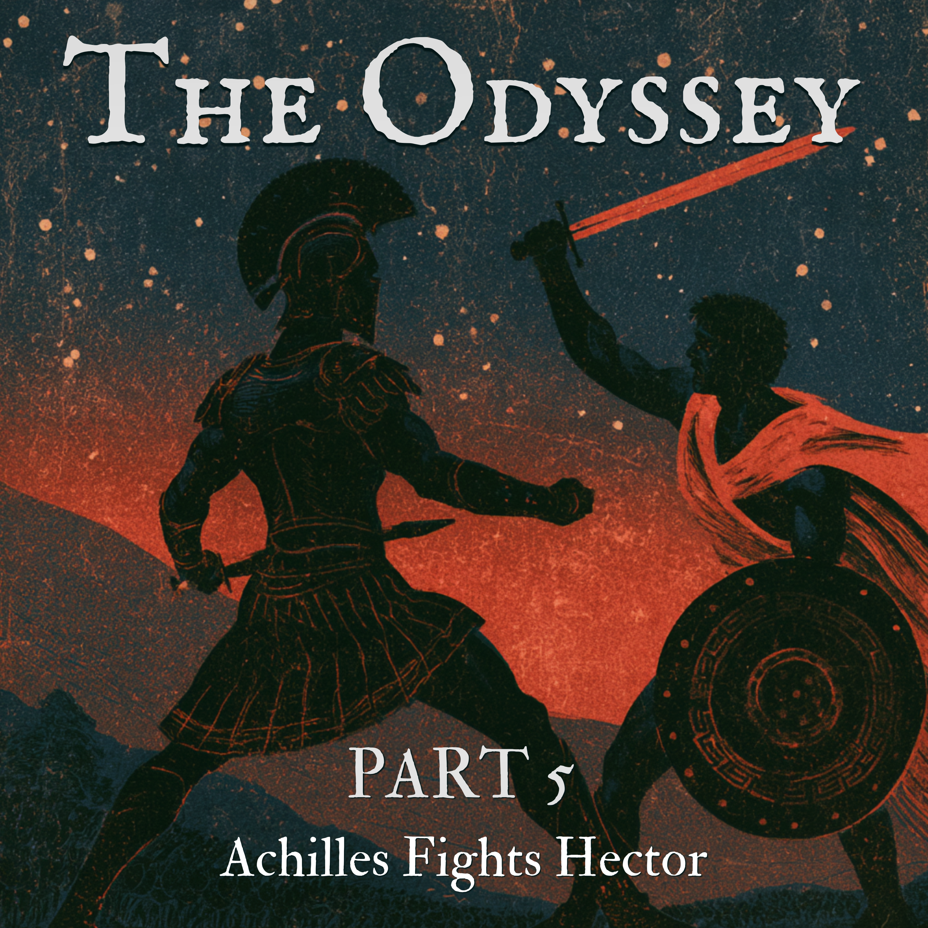 The Odyssey and The Tales of Troy - Part 5 - Achilles Fights Hector