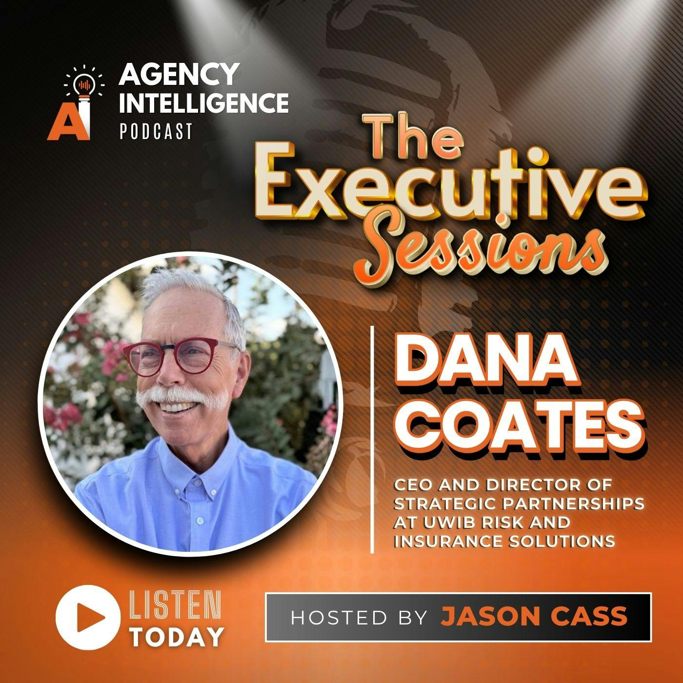 The Executive Sessions: Dana Coates, CEO And Director Of Strategic Partnerships At UWIB Risk & Insurance Solutions The Executive Sessions: Dana Coates, CEO And Director Of Strategic Partnerships At UWIB Risk & Insurance Solutions