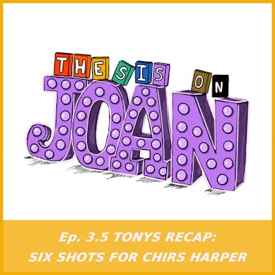 #3.5 Tonys Recap: Six Shots for Chris Harper