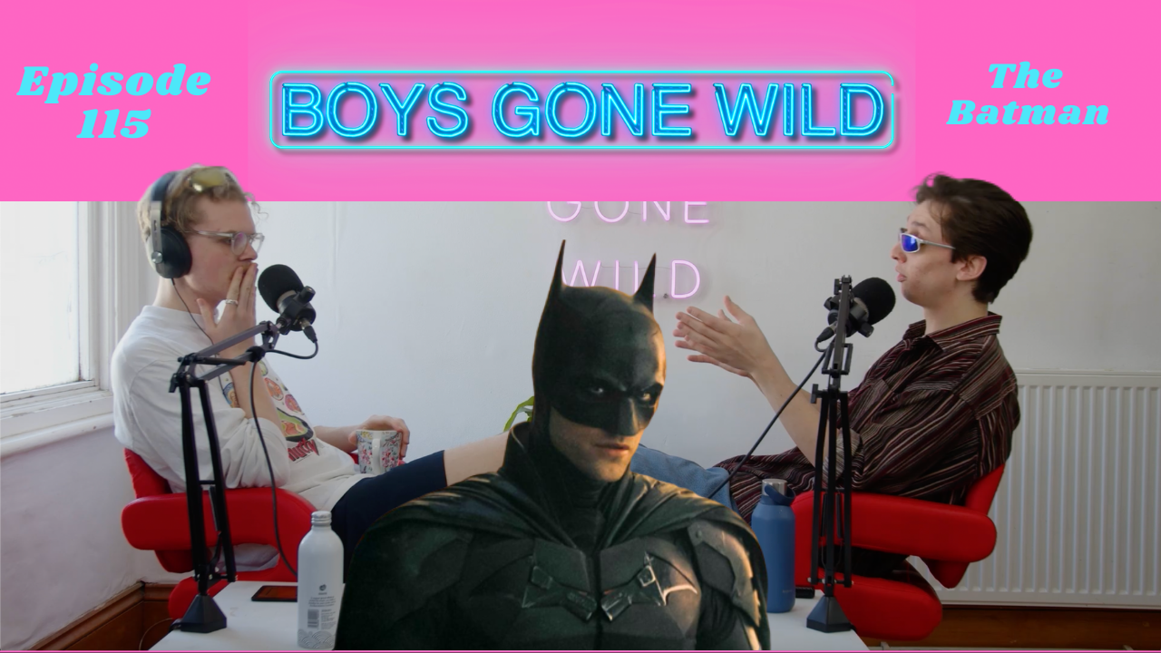 Boys Gone Wild | Episode 115: The Batman episode artwork
