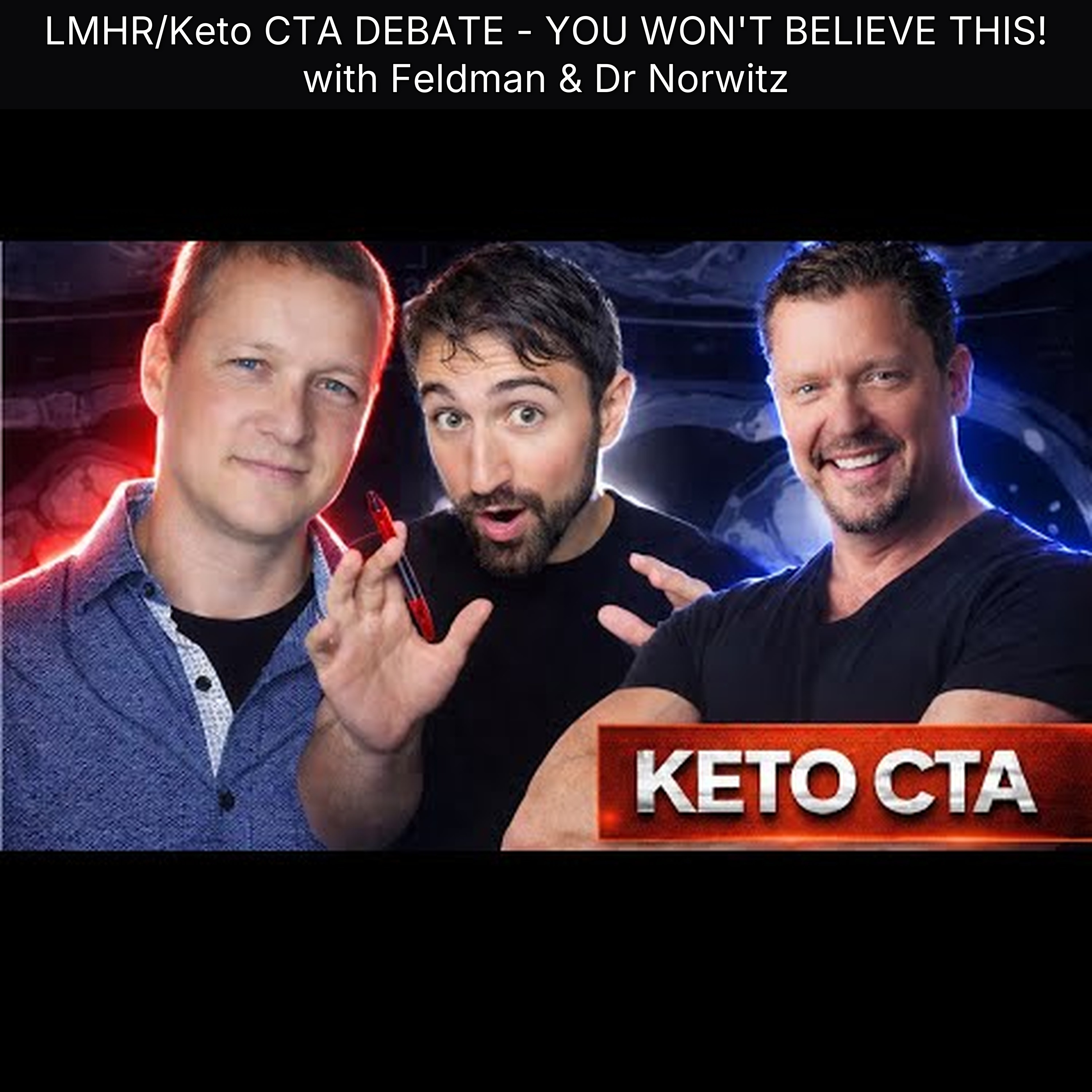 LMHR/Keto CTA DEBATE - YOU WON'T BELIEVE THIS! with Feldman & Dr Norwitz