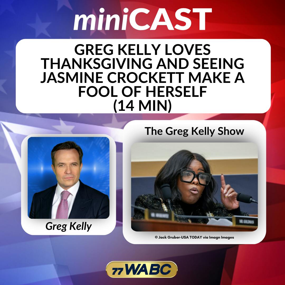 Greg Kelly Loves Thanksgiving and Seeing Jasmine Crockett Make a fool of Herself (14 min) | 11-27-25 Greg Kelly Loves Thanksgiving and Seeing Jasmine Crockett Make a fool of Herself (14 min) | 11-27-25
