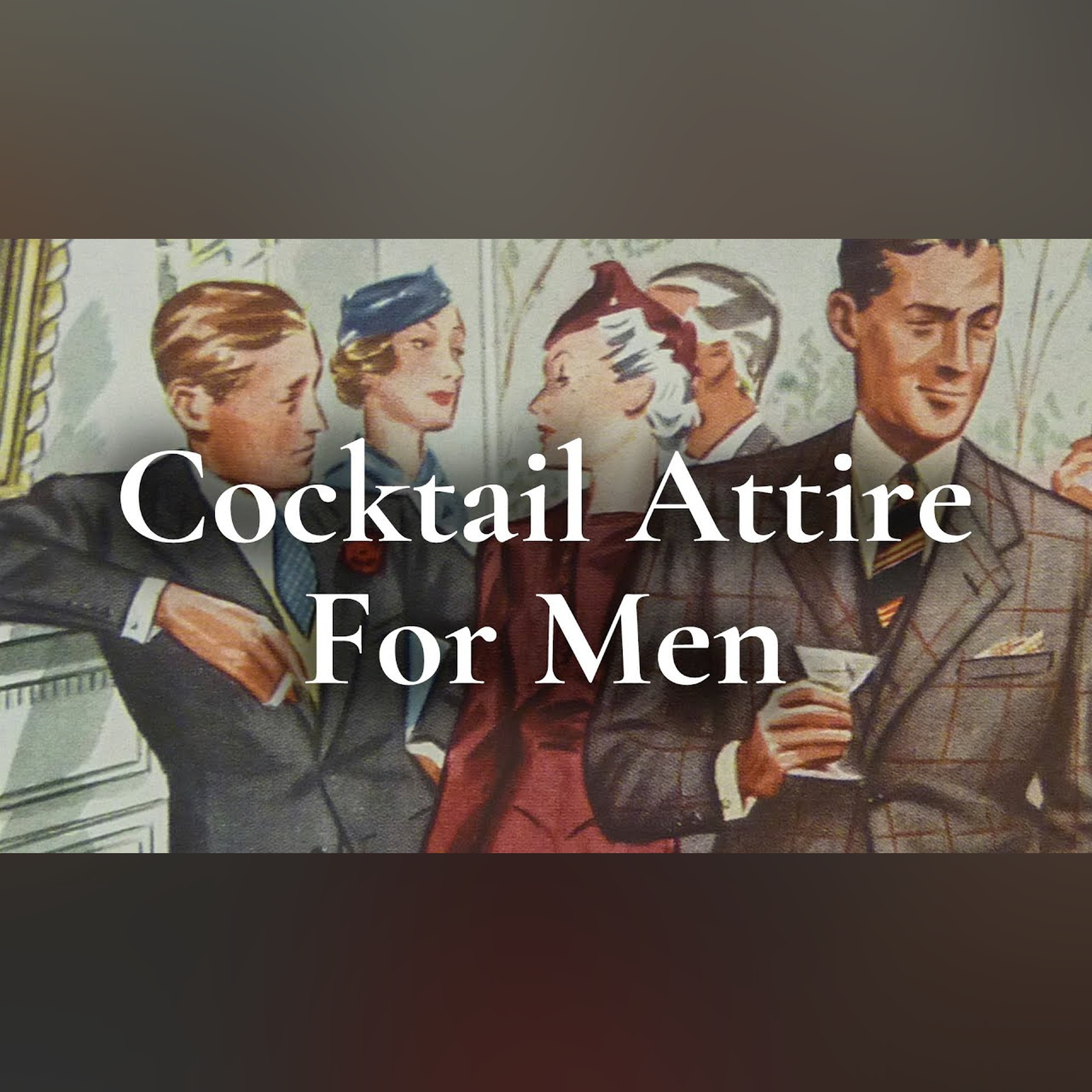 Cocktail Attire for Men - Wedding, Party and Event Dress Code Guide episode artwork