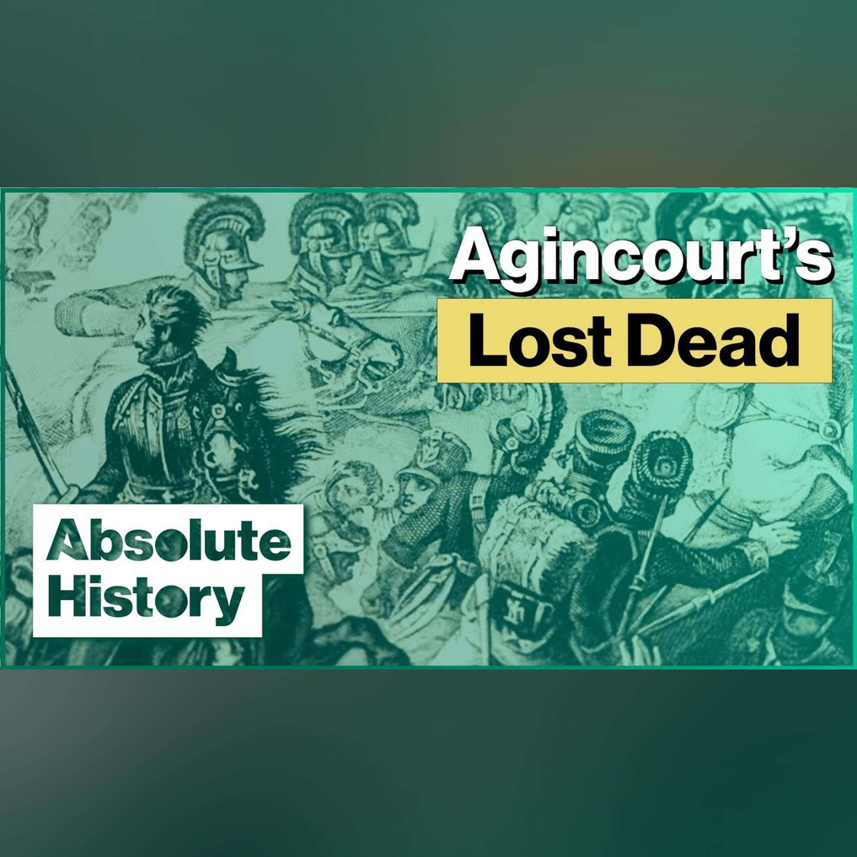 The Missing Dead Army Of The Battle Of Agincourt | Medieval Dead | Absolute History episode artwork