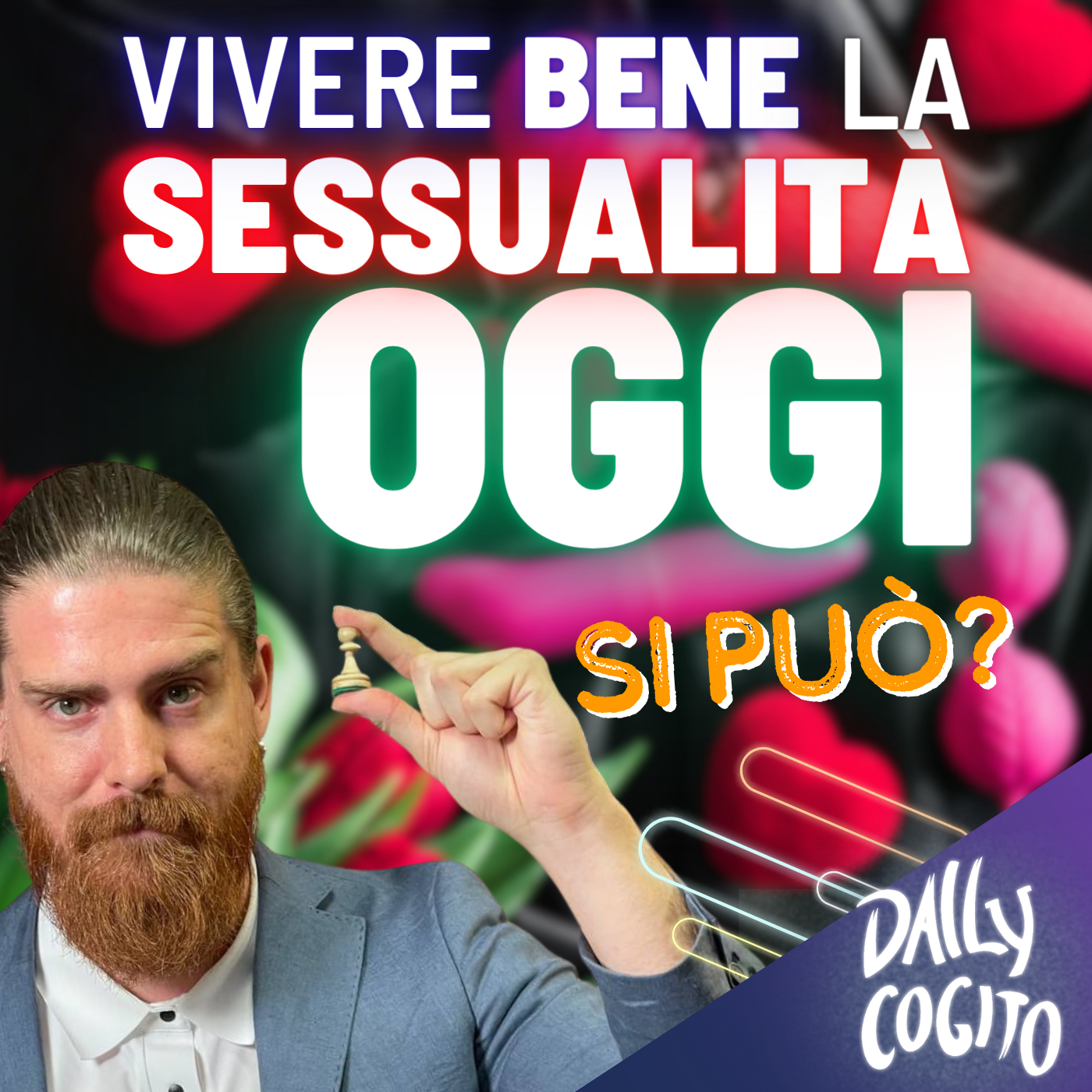 Vivere bene la Sessualità oggi: si può?