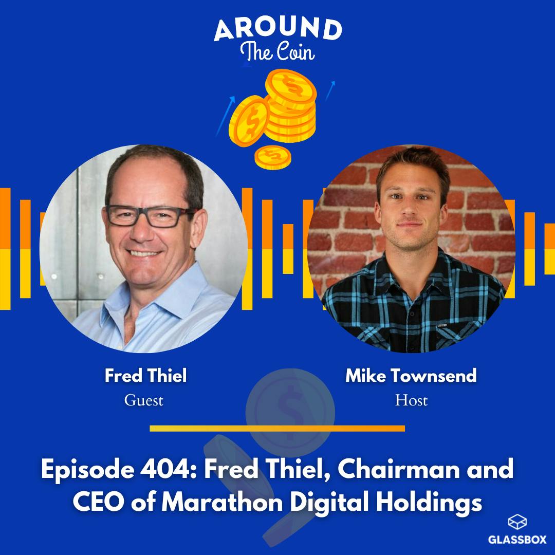 Fred Thiel, Chairman and CEO of Marathon Digital Holdings