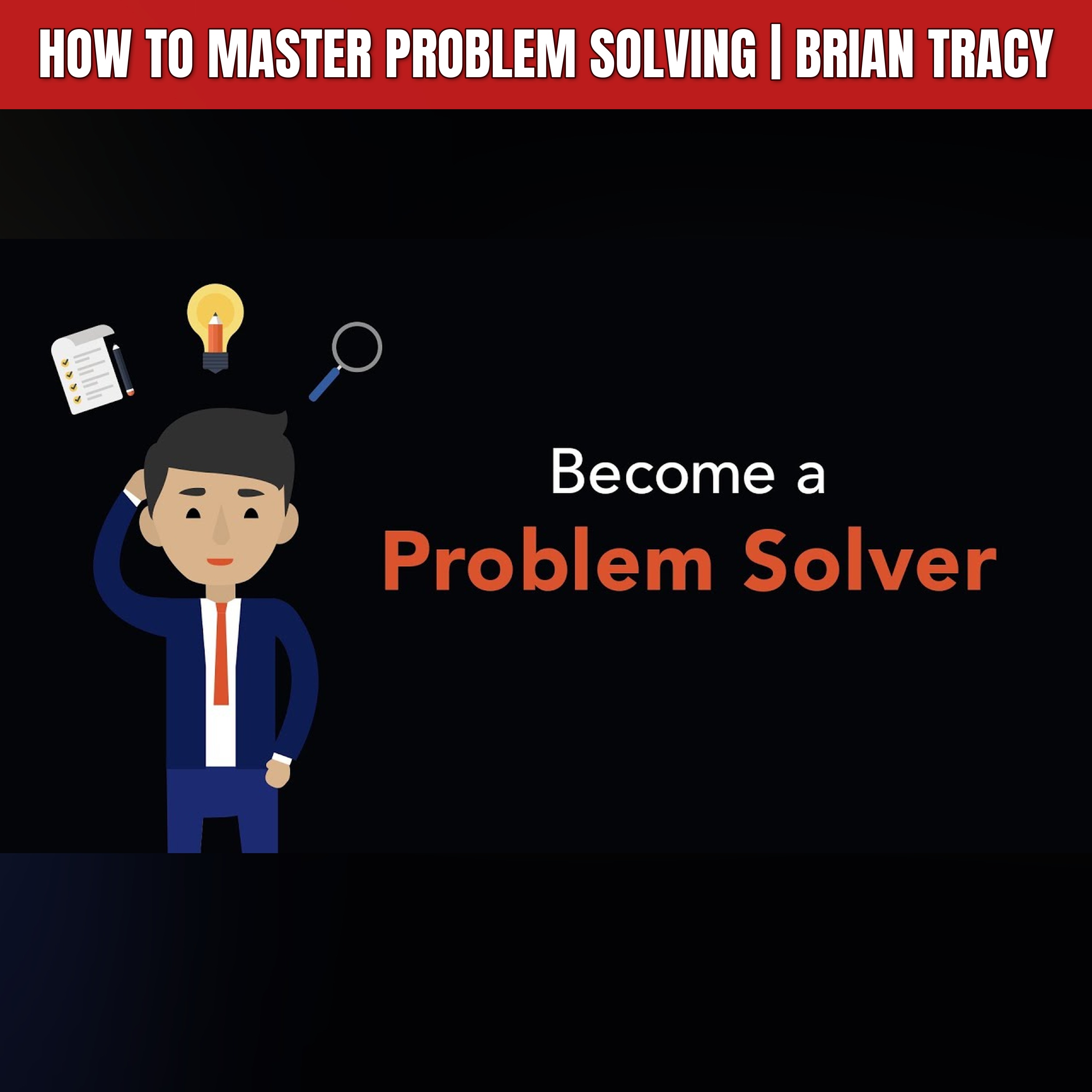 How to Master Problem Solving | Brian Tracy episode artwork
