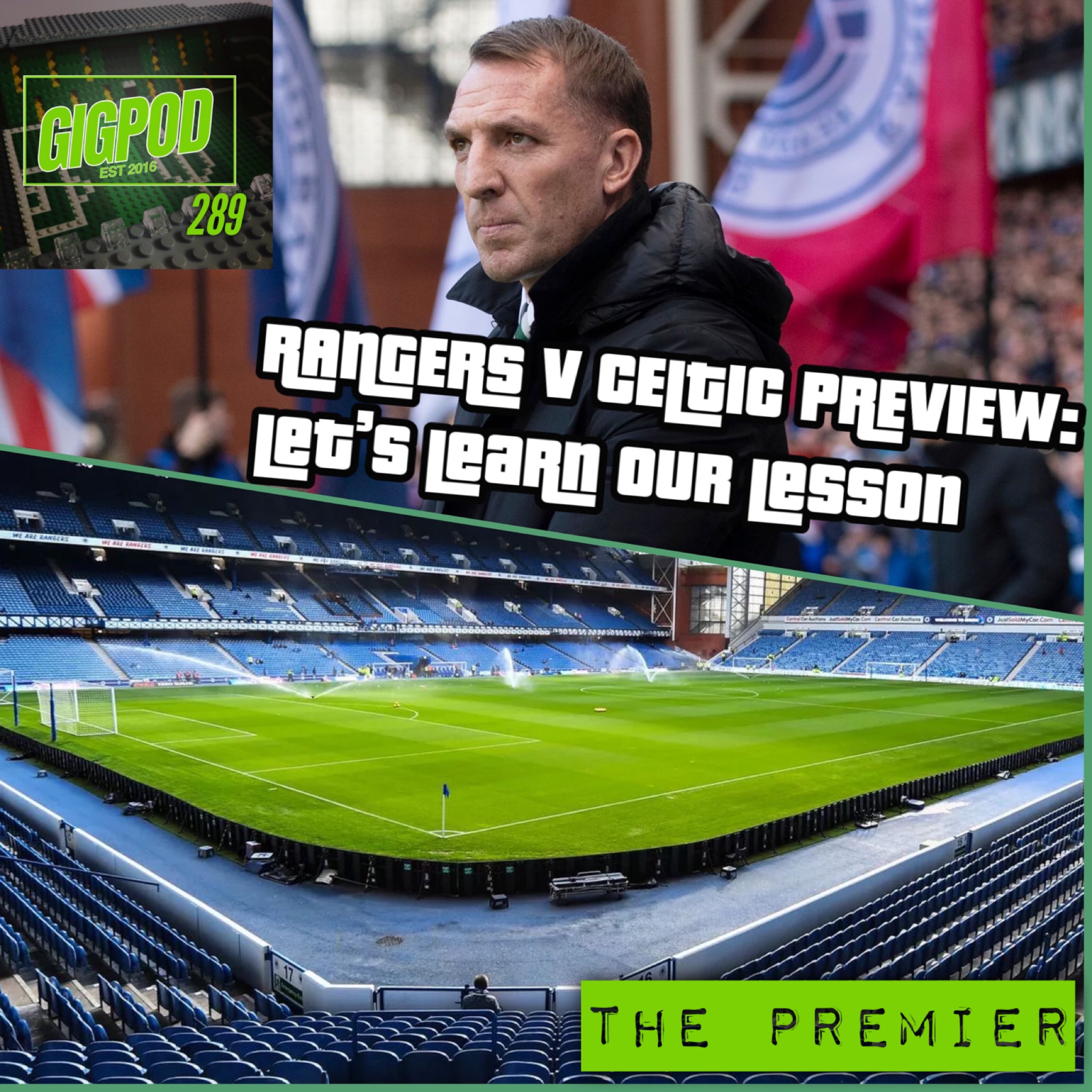 GIGPOD EP 289: RANGERS v CELTIC PREVIEW - LET'S LEARN OUR LESSON