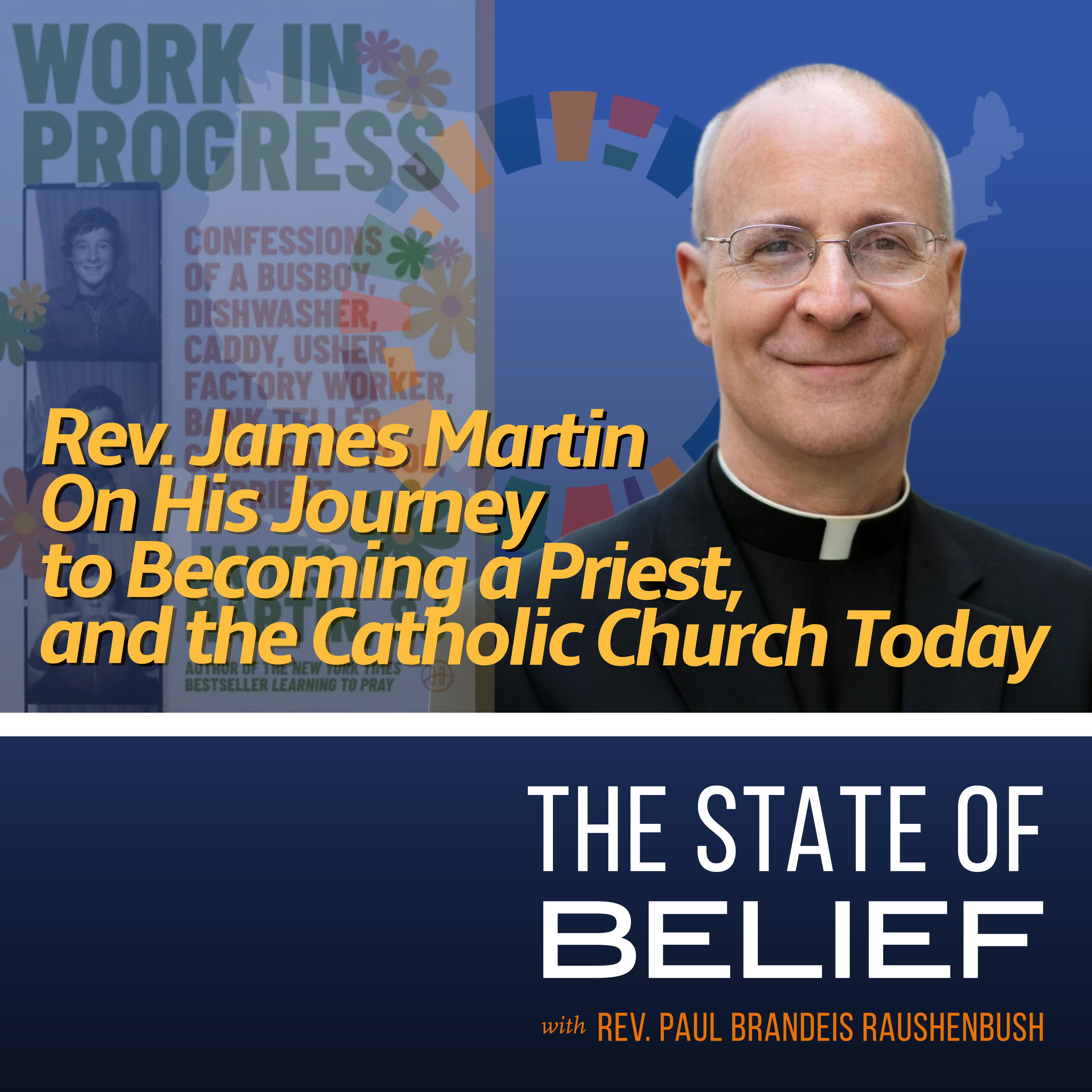 Rev. James Martin On His Journey to Becoming a Priest, and the Catholic Church Today