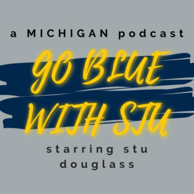 Go Blue With Stu: A Michigan basketball podcast
