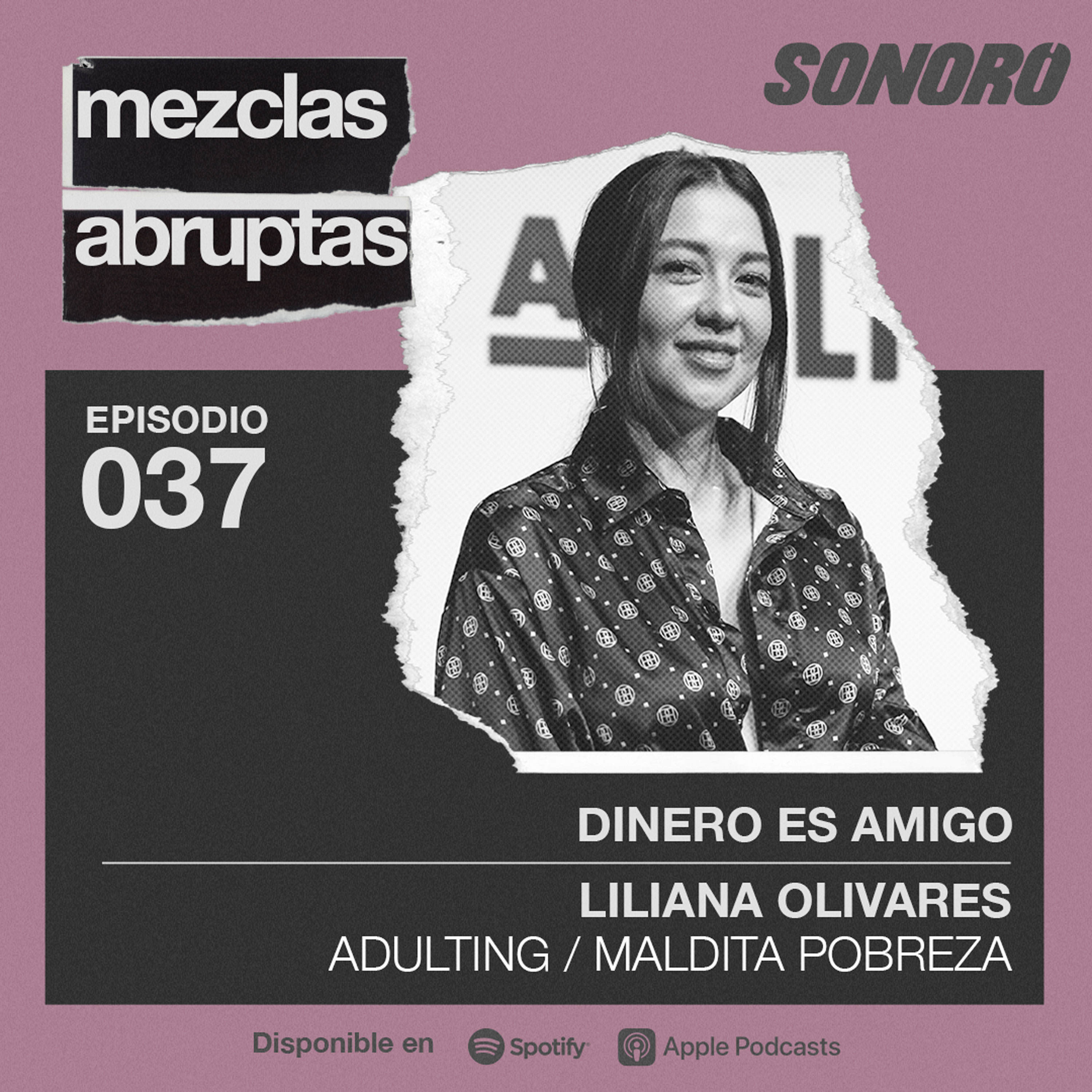 Dinero es amigo - Liliana Olivares, Adulting/Maldita Pobreza