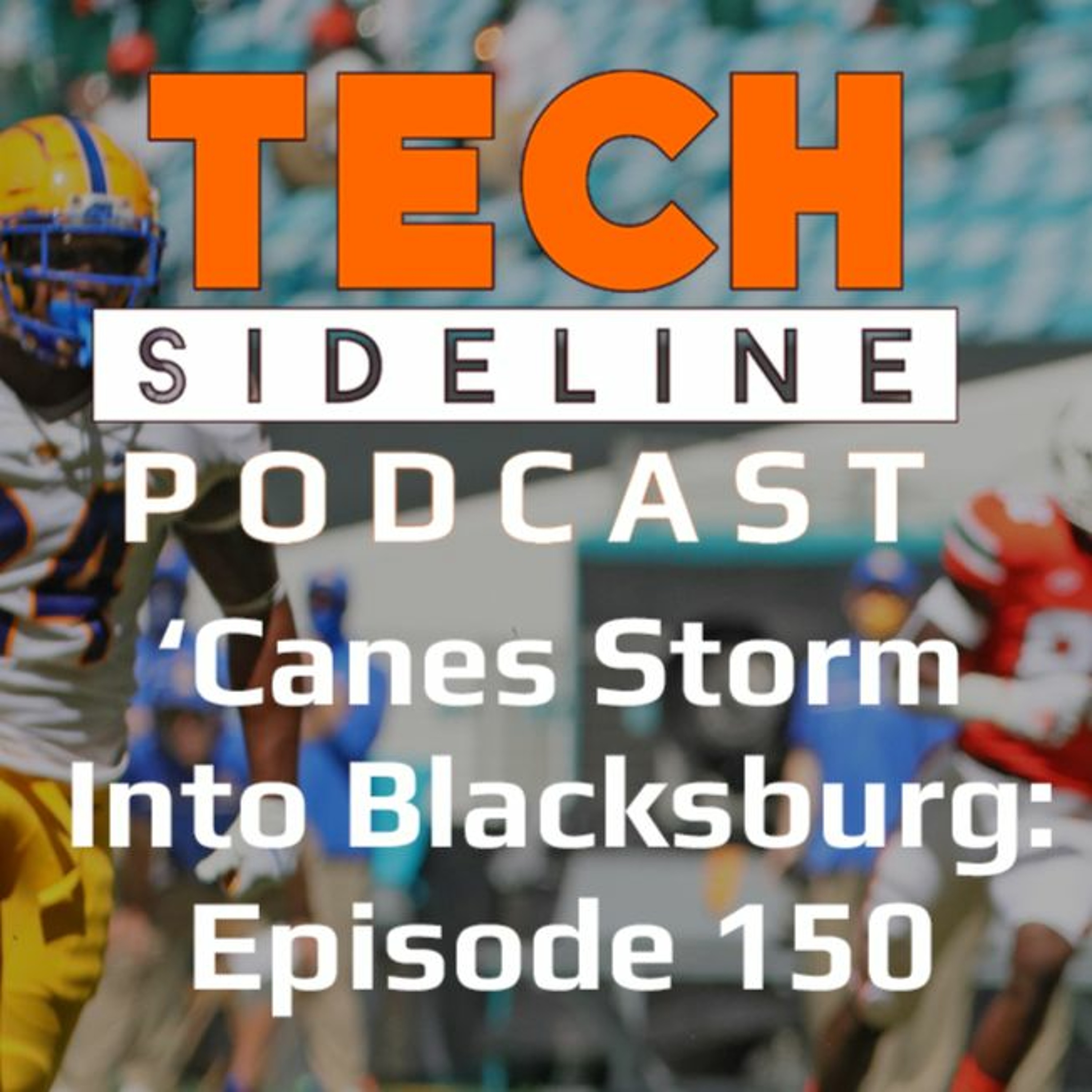 'Canes Storm Into Blacksburg: Tech Sideline Podcast 150
