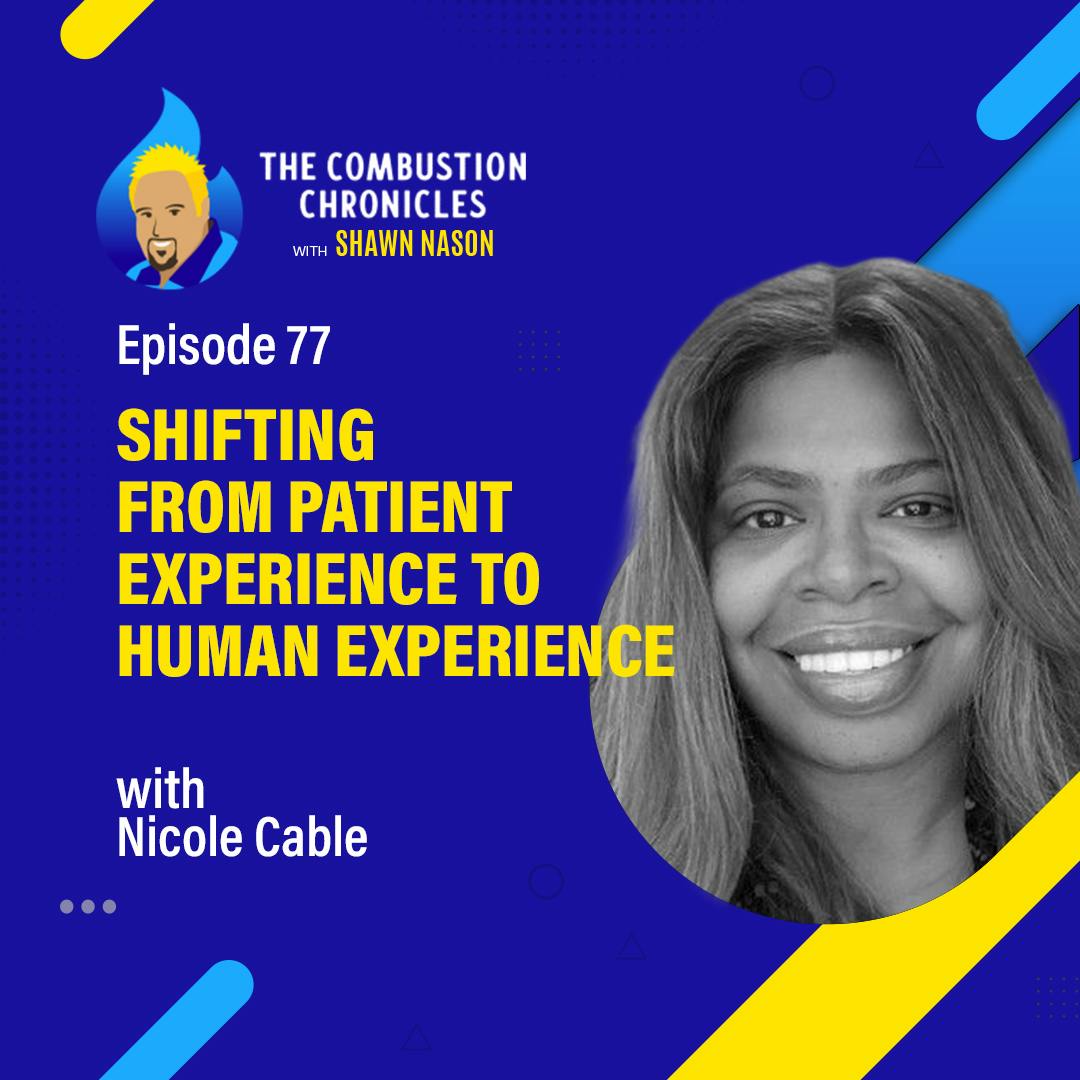 Shifting from Patient Experience to Human Experience (with Nicole Cable)