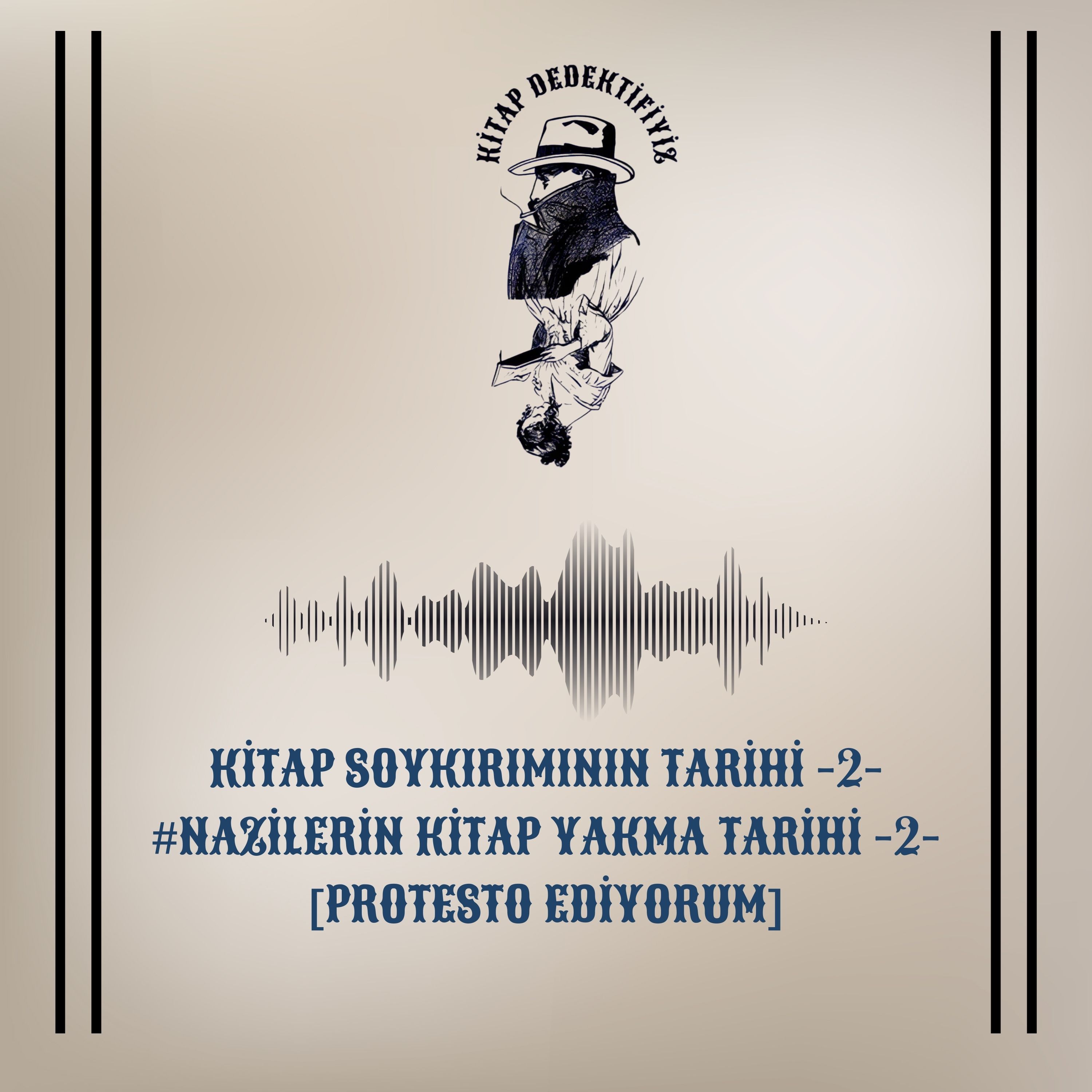 kitap soykırımının tarihi -2- #nazilerin kitap yakma tarihi -2- [protesto ediyorum] episode artwork