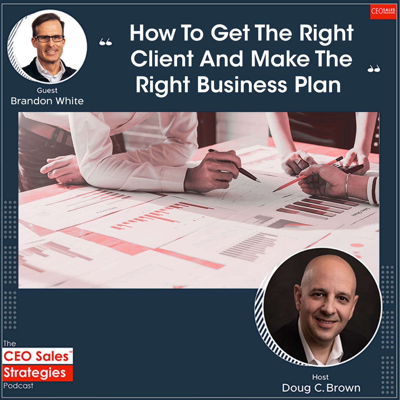 How To Get The Right Client And Make The Right Business Plan With Brandon White [Episode 89] episode artwork