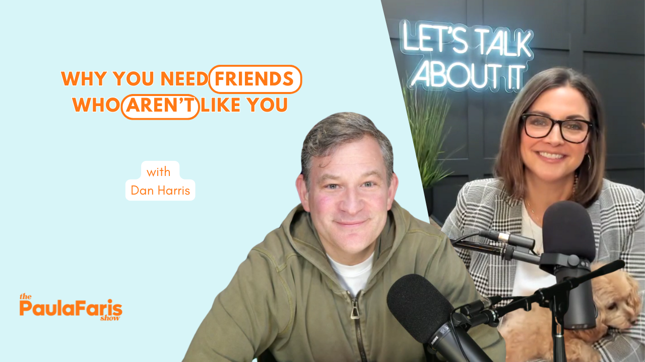 FRIENDSHIP: Why You Need Friends Who Aren’t Like You (with Dan Harris)