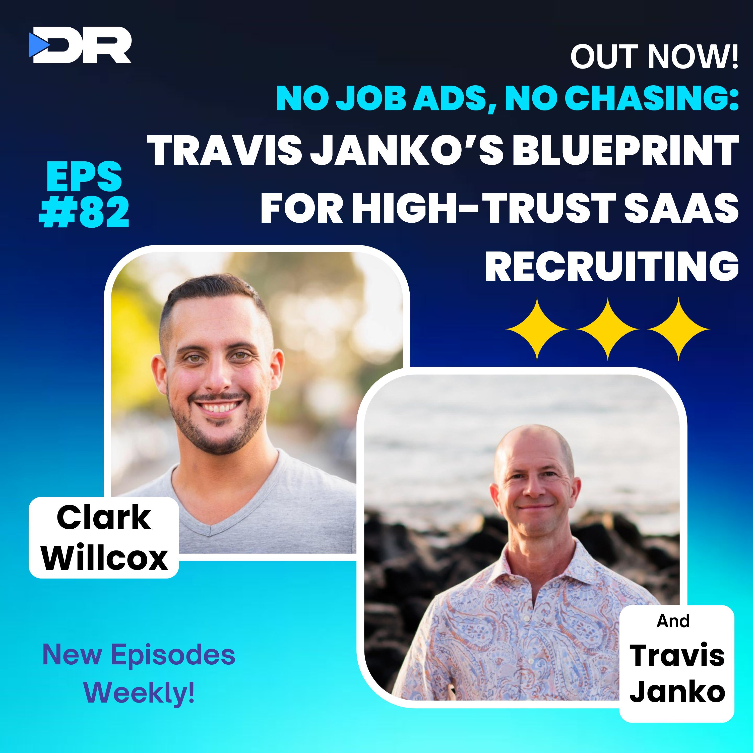 #82- No Job ADS, No Chasing: Travis Janko’s Blueprint for High-Trust SAAS Recruiting