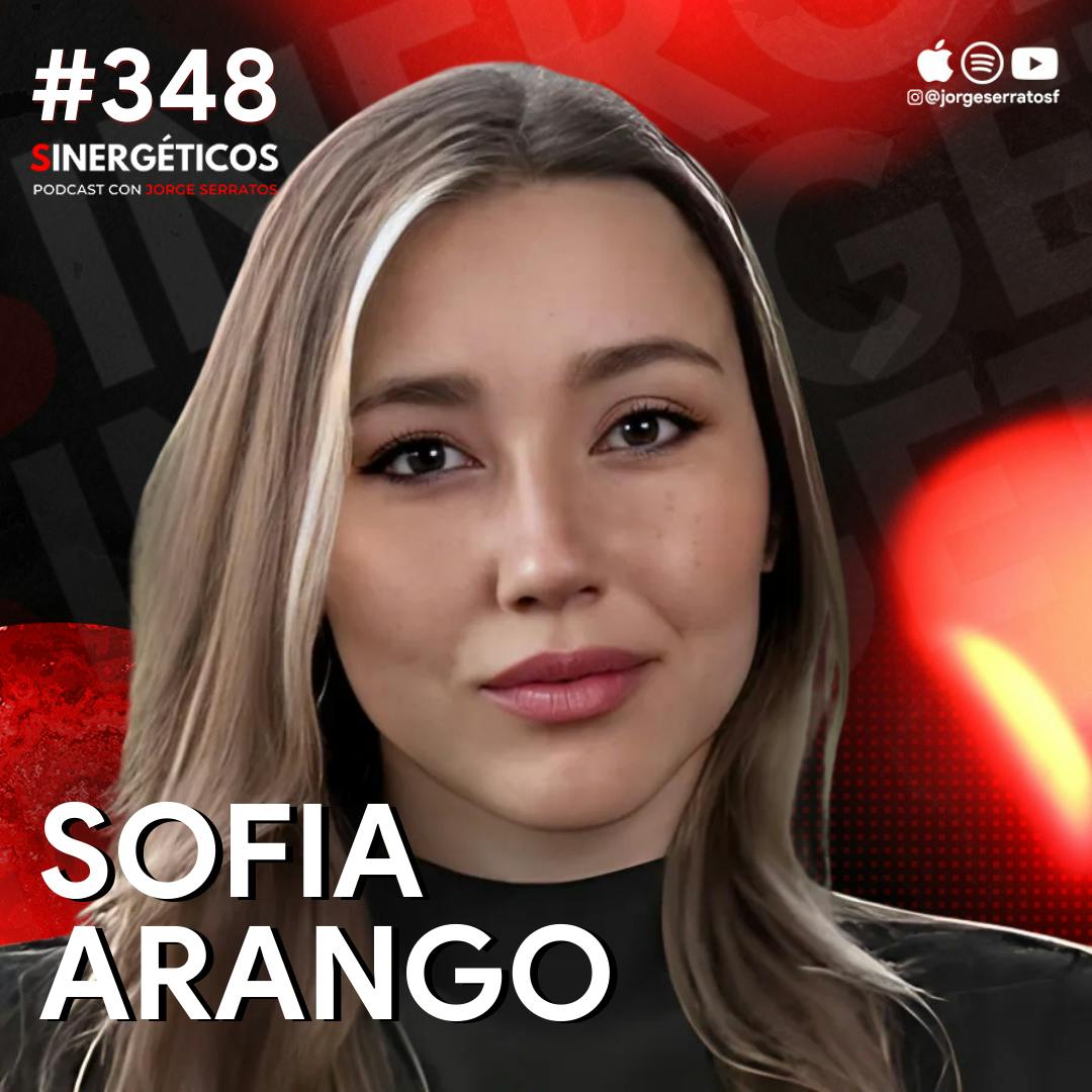 Si no cuidas tu MENTE no puedes ser EXITOSO | Sofía Arango | #348 SINERGÉTICOS