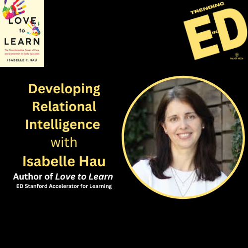 Developing Relational Intelligence with Isabelle Hau, the Author of Love to Learn