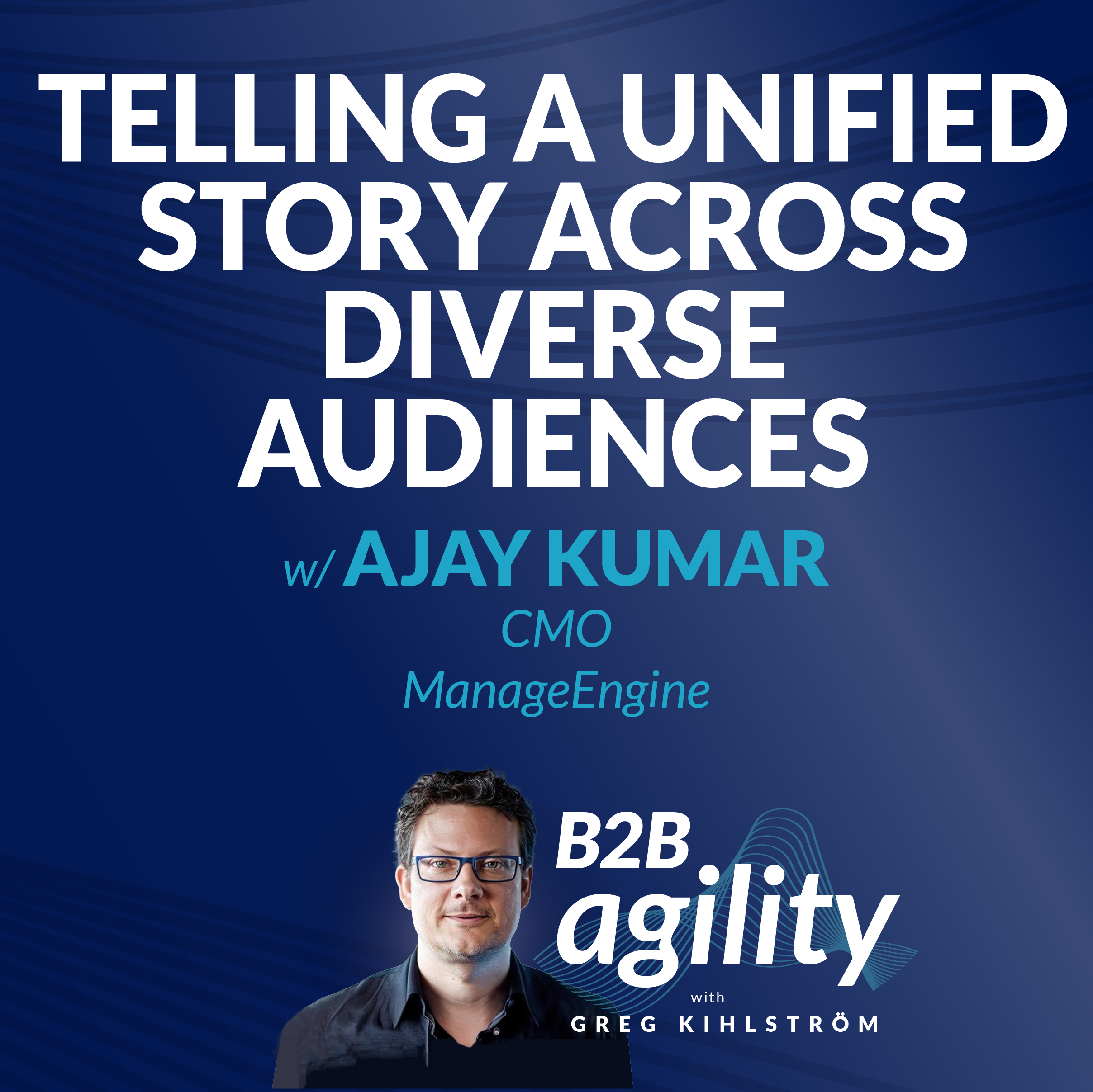 B2B Agility with Greg Kihlström™: MarTech, E-Commerce, & Customer Success