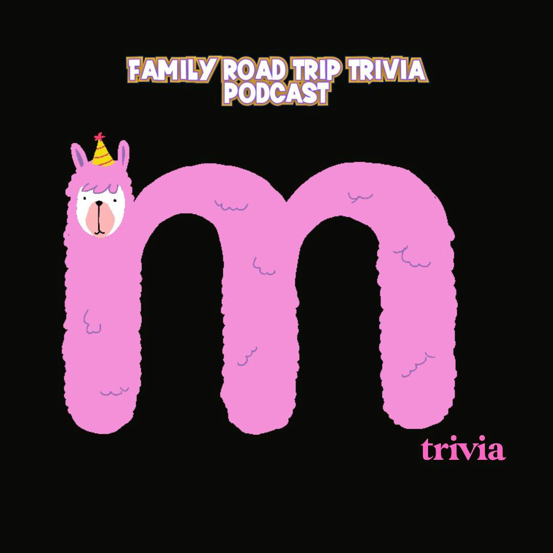 Letter "M" Trivia - Episode 199 Letter "M" Trivia - Episode 199