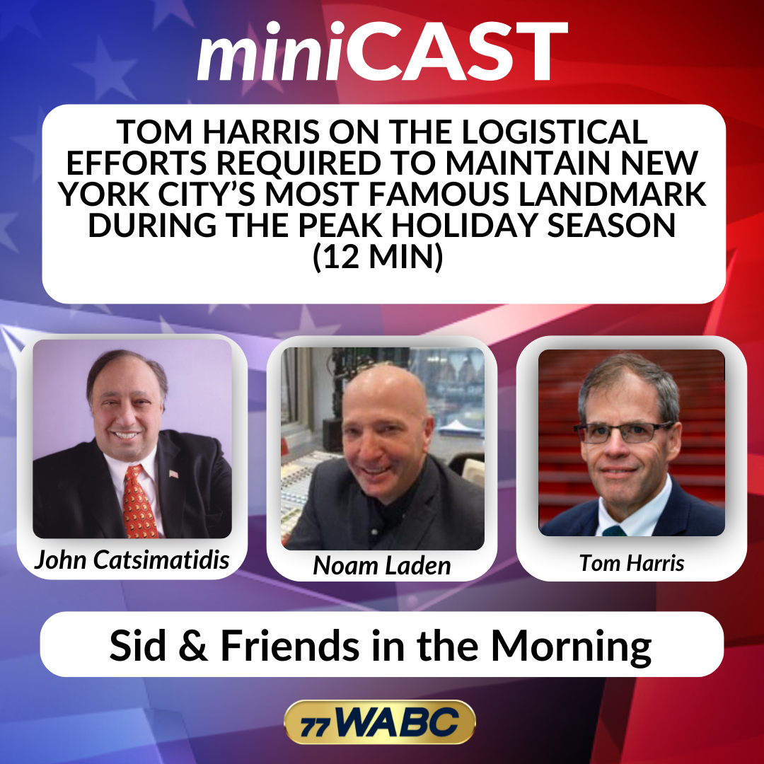 Tom Harris on the Logistical Efforts Required to Maintain New York City’s Most Famous Landmark During the Peak Holiday Season | 12-25-25