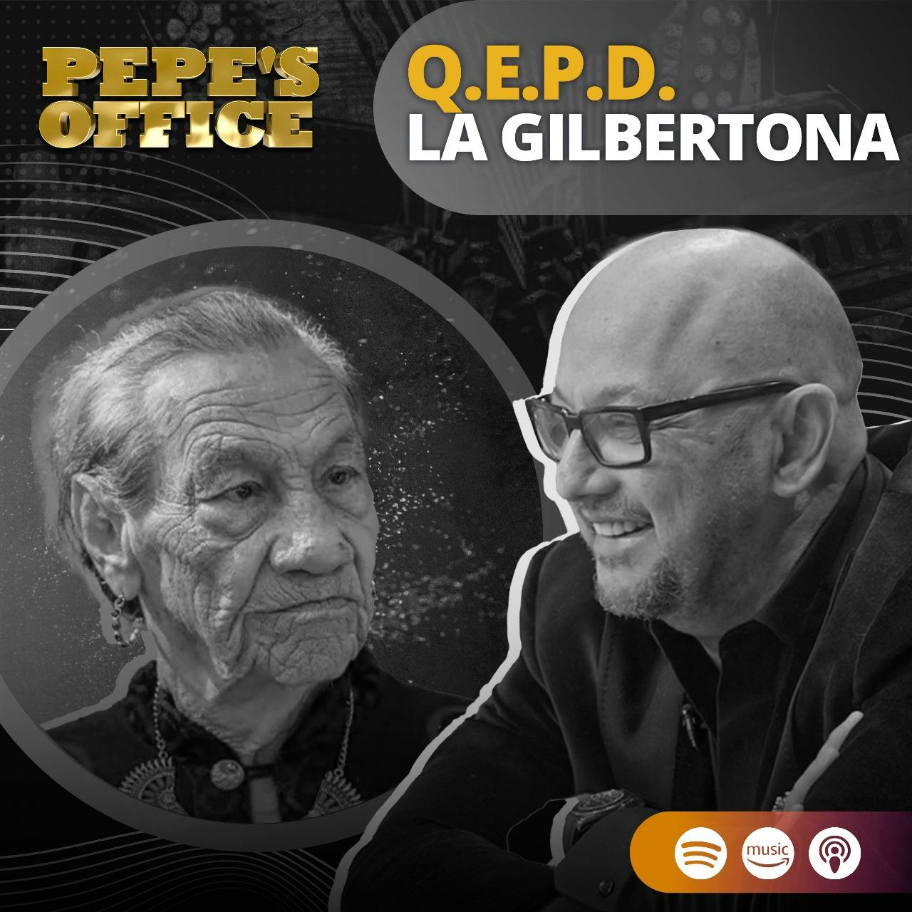 Que DESCANSE en PAZ LA GILBERTONA | Pepe's Office