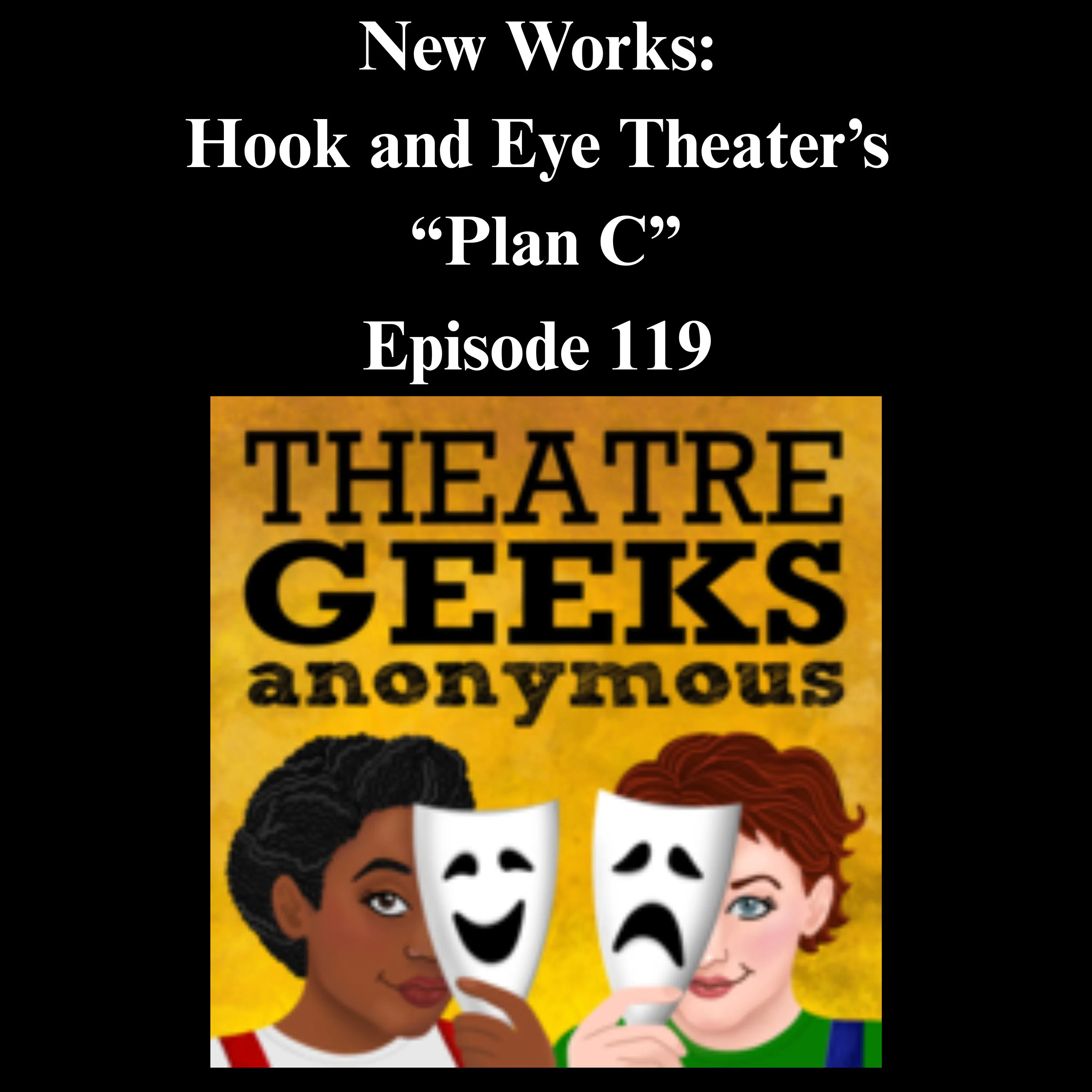 Episode 120: New Works: Hook and Eye Theater's "Plan C" episode artwork