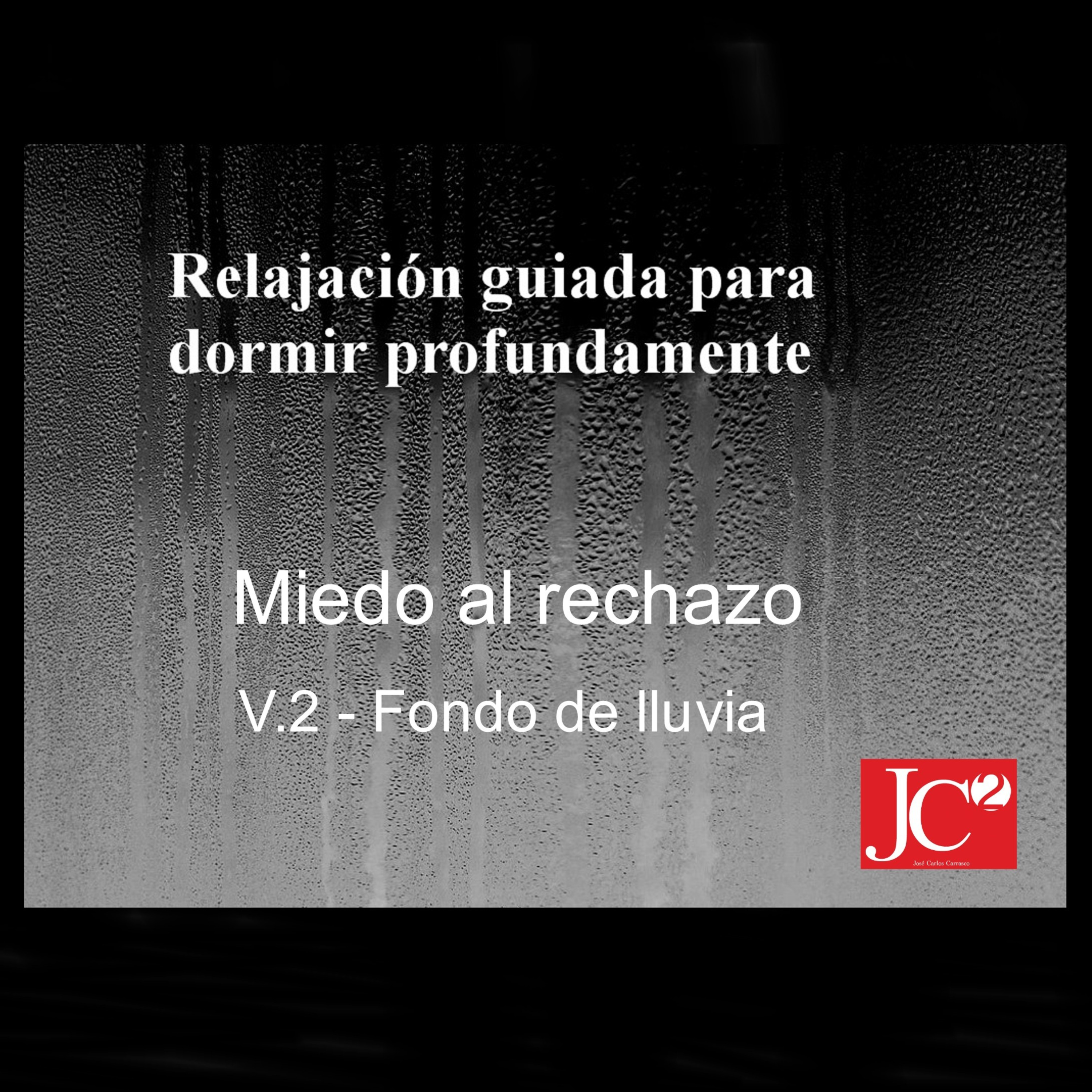 RELAJACIÓN PARA DORMIR. Miedo al rechazo. Fondo de lluvia episode artwork