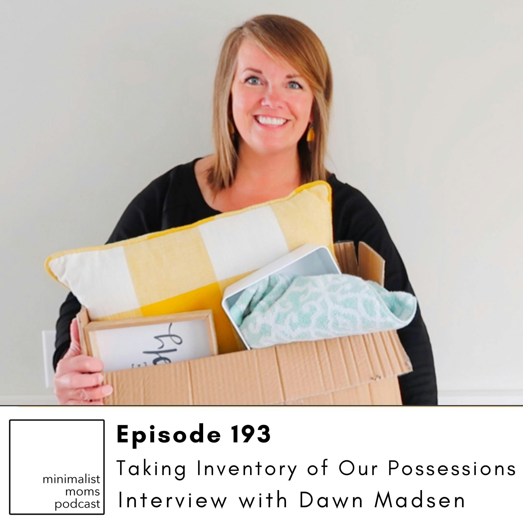 EP193: Taking Inventory of Our Possessions with Dawn Madsen