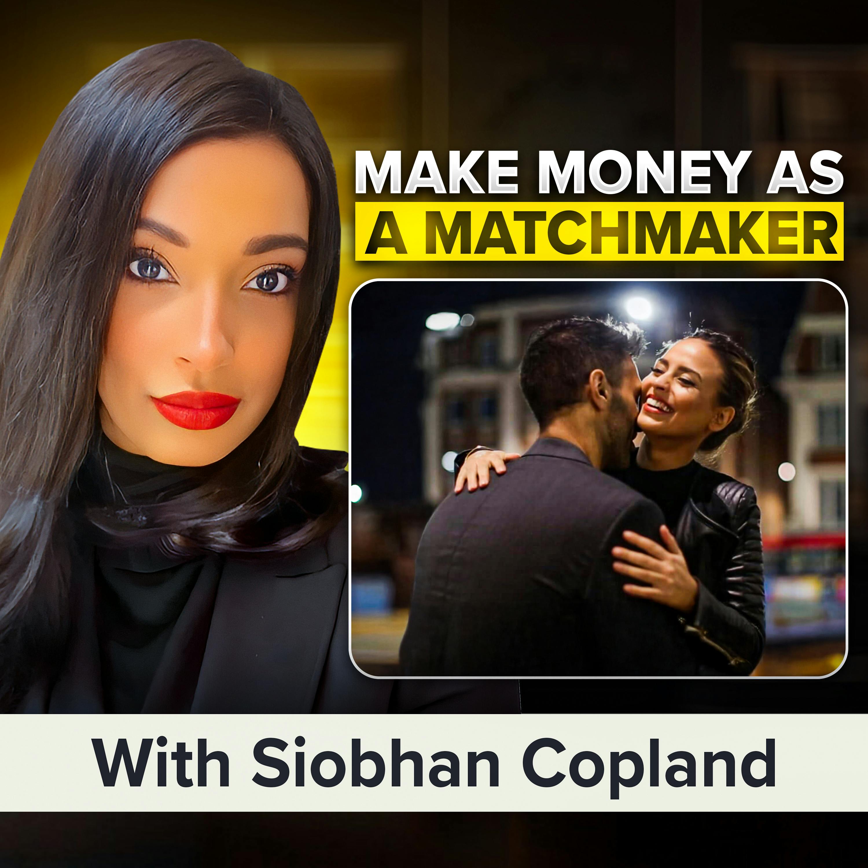 Become a Matchmaker and Get Paid to Pair Singles Looking for Love | Siobhan Copland Become a Matchmaker and Get Paid to Pair Singles Looking for Love | Siobhan Copland