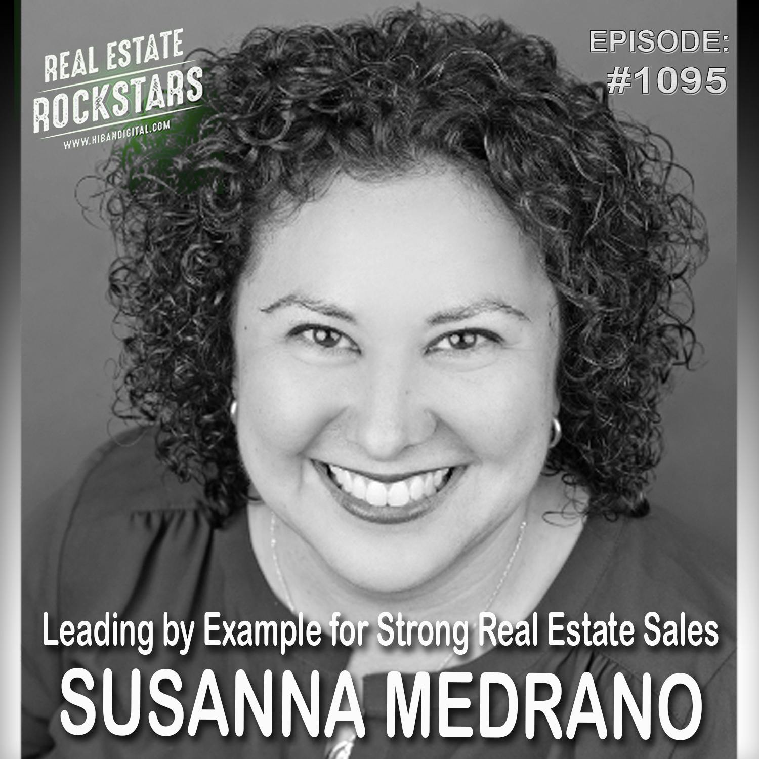 1095: Leading by Example for Strong Real Estate Sales – Susanna Medrano