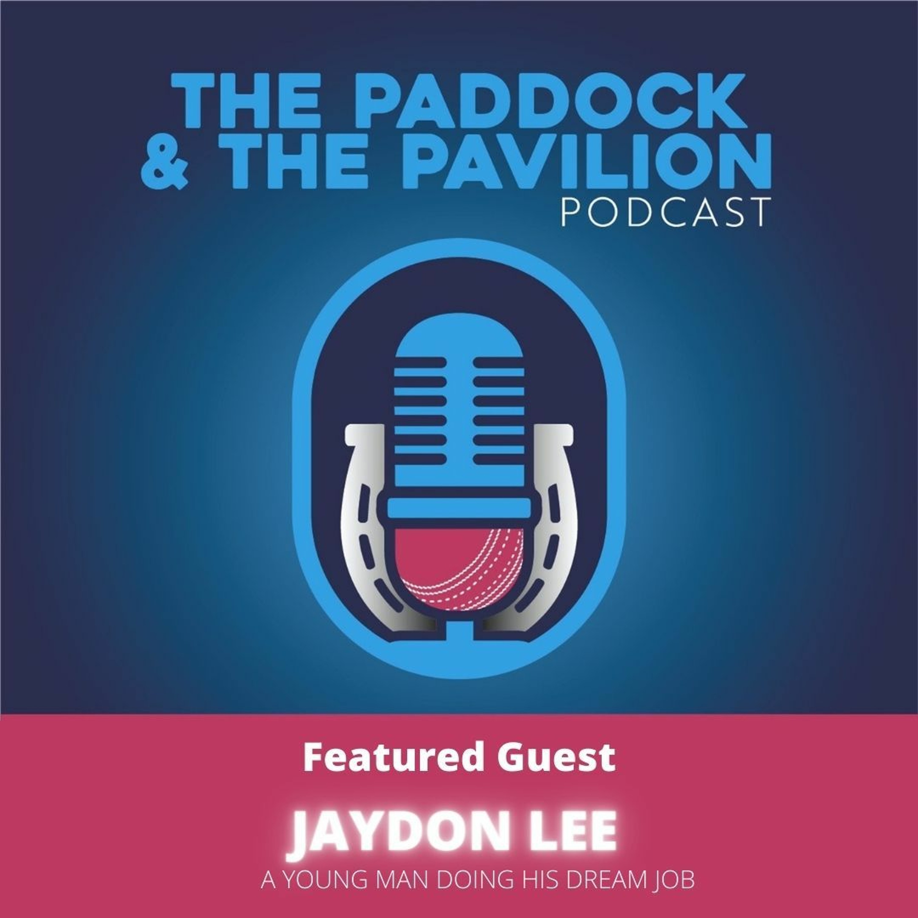 The Paddock and The Pavilion - The Horse Racing and Cricket Podcast