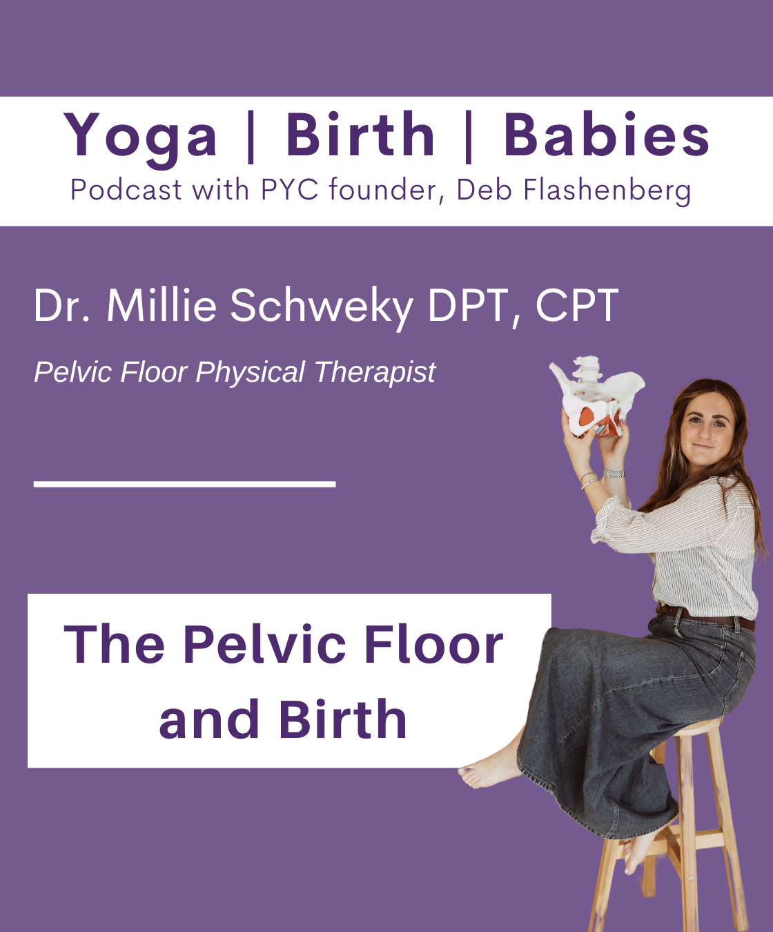 The Pelvic Floor and Birth with Dr. Millie Schweky DPT, CPT episode artwork