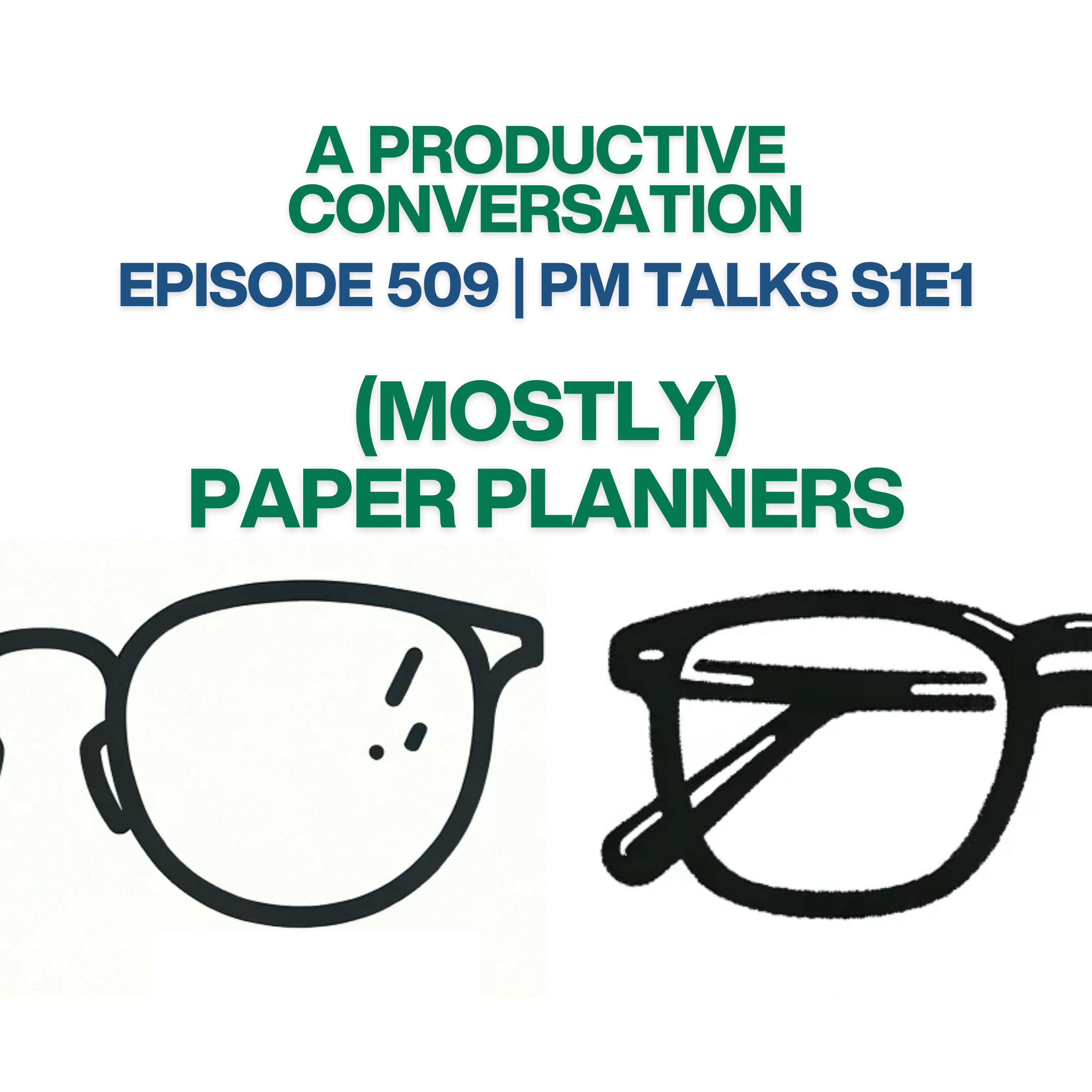 PM Talks S1E1: (Mostly) Paper Planners