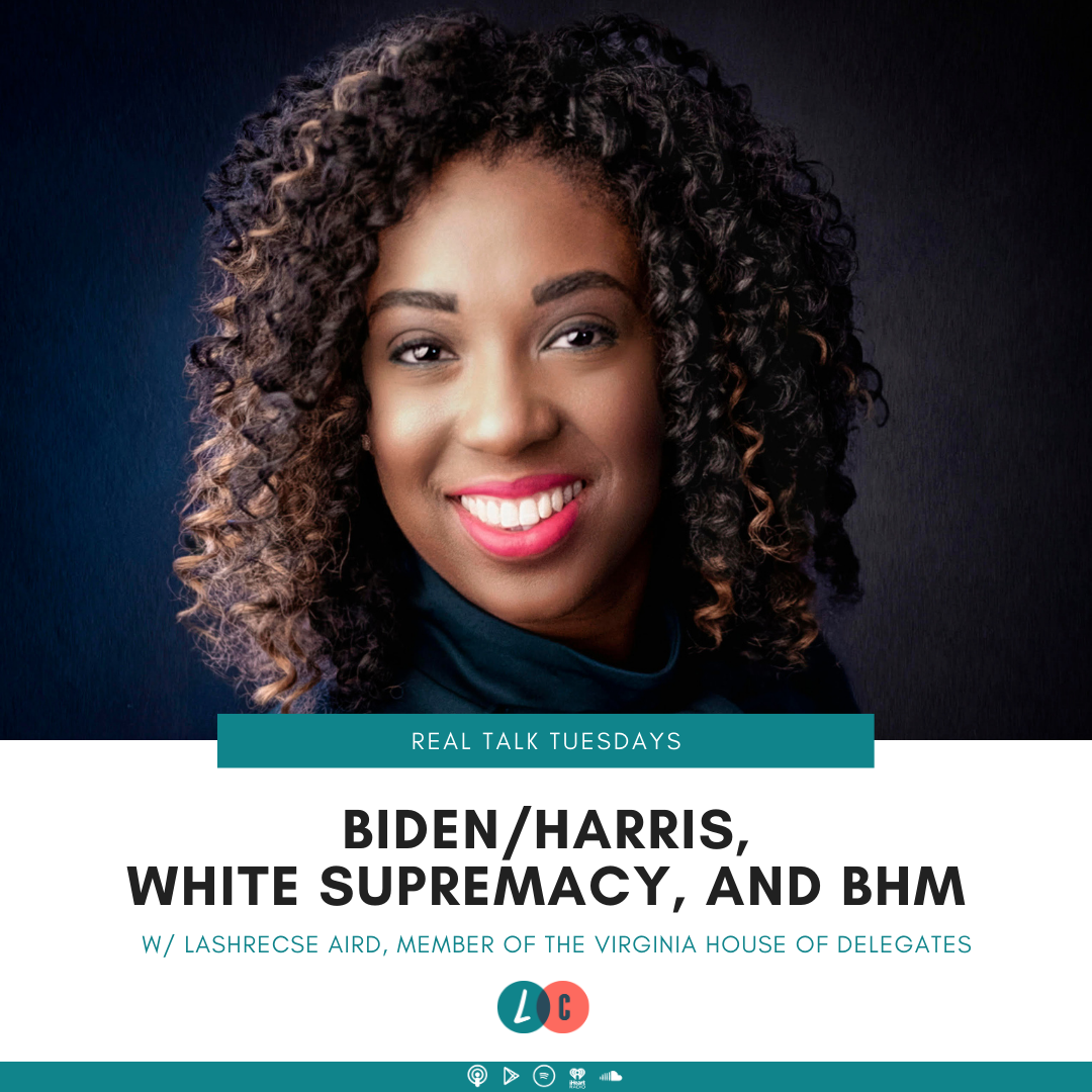 Biden/Harris, White Supremacy, and Black History Month (w/ Delegate Lashrecse Aird) episode artwork