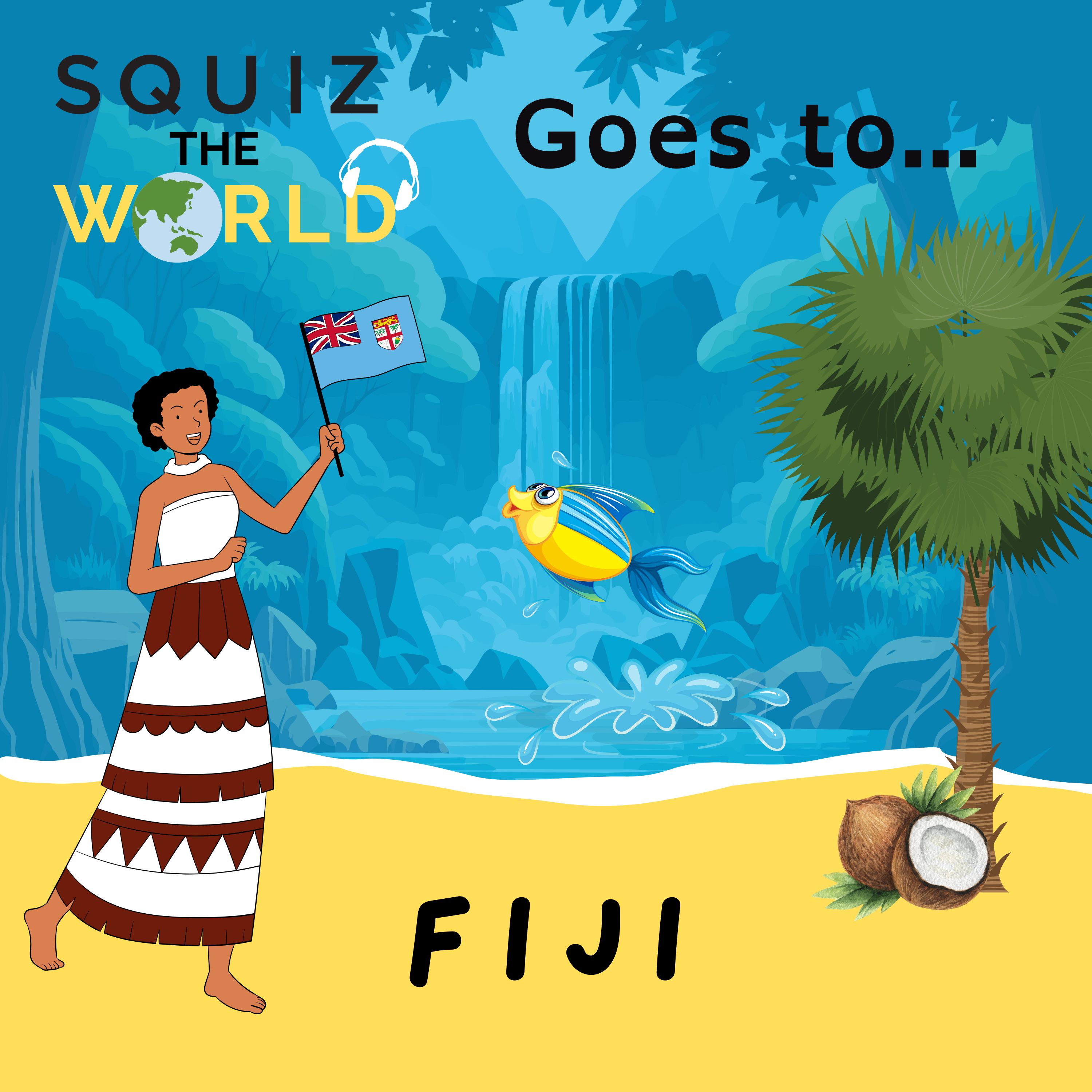 Fiji... Squiz the World
