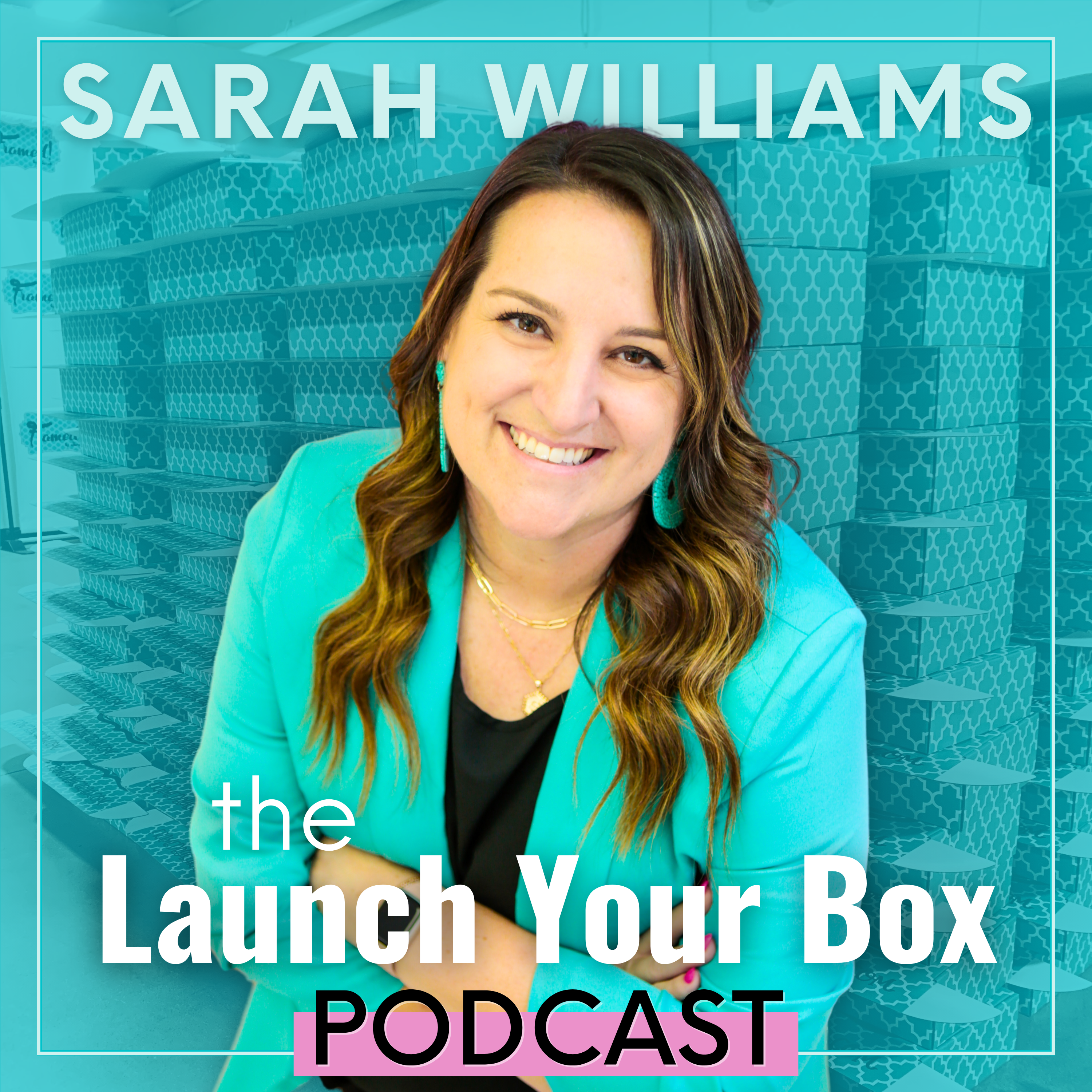 Launch Your Box Podcast with Sarah Williams | Start, Launch, and Grow Your Subscription Box