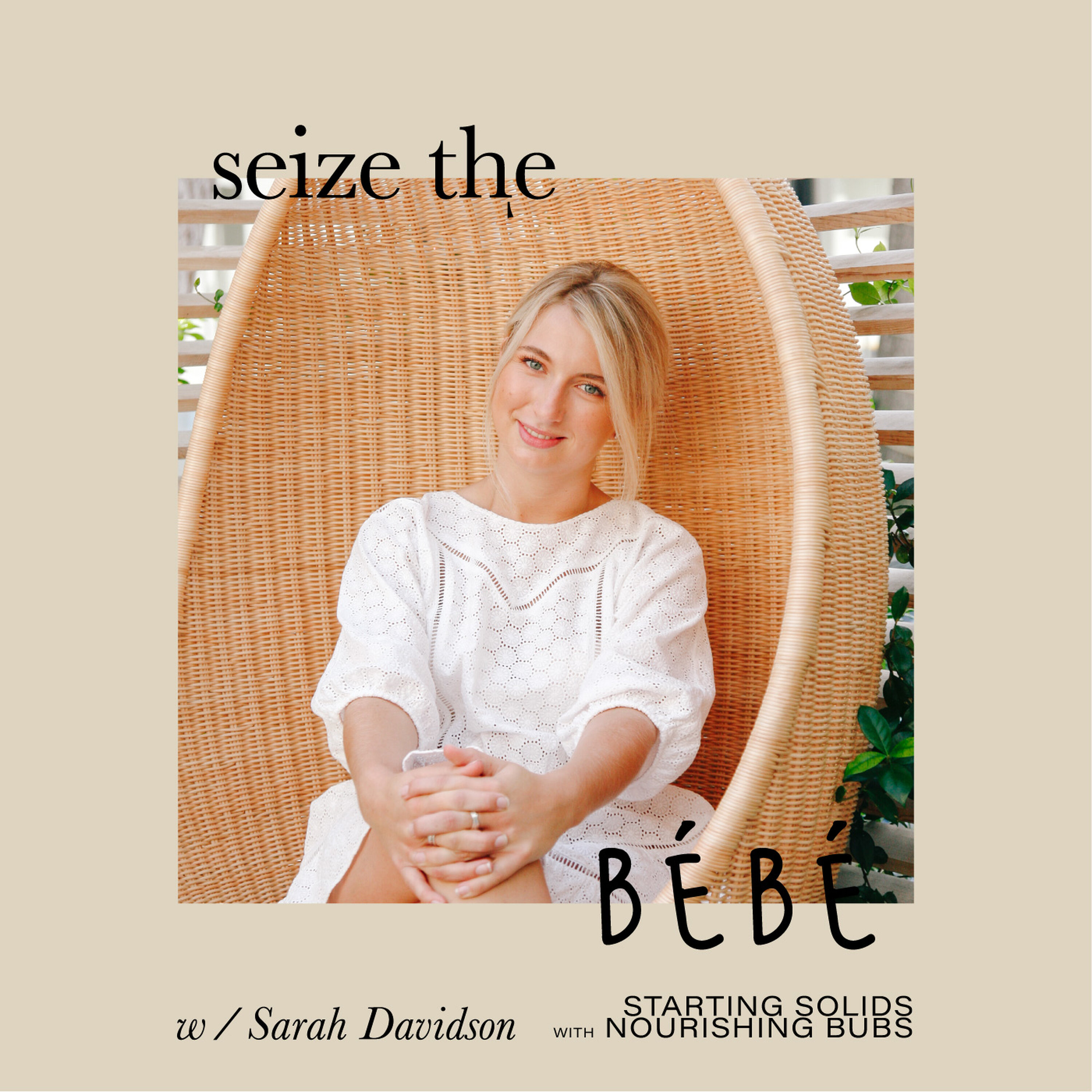 Seize The Bébé // Starting Solids (Part 1) episode artwork