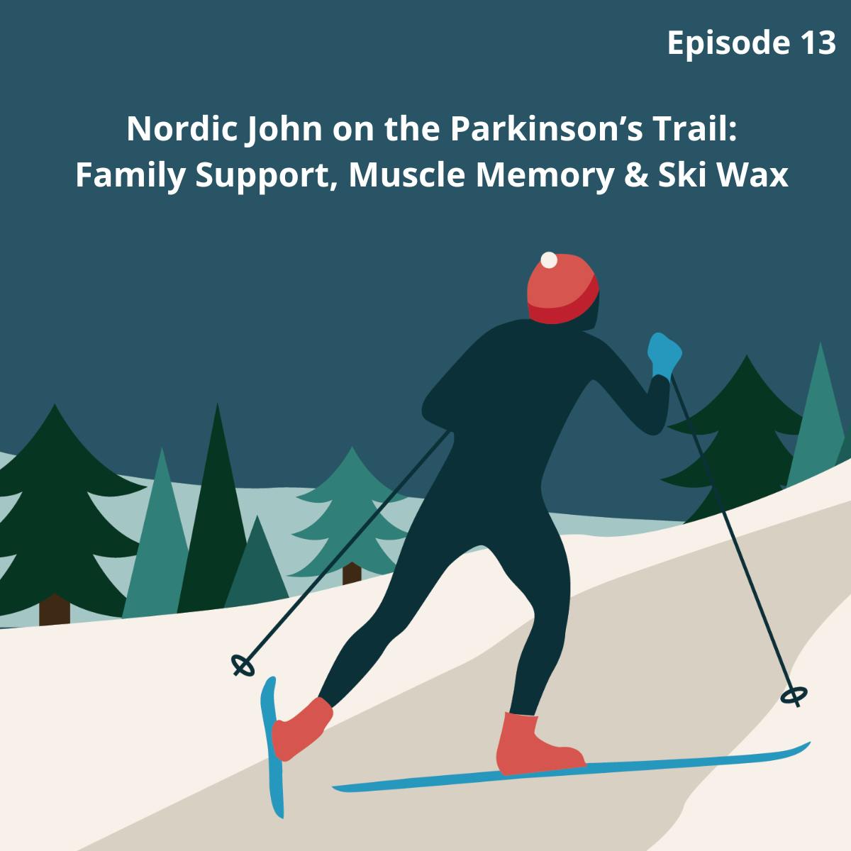 Nordic John on the Parkinson's Trail: Family Support, Muscle Memory & Ski Wax