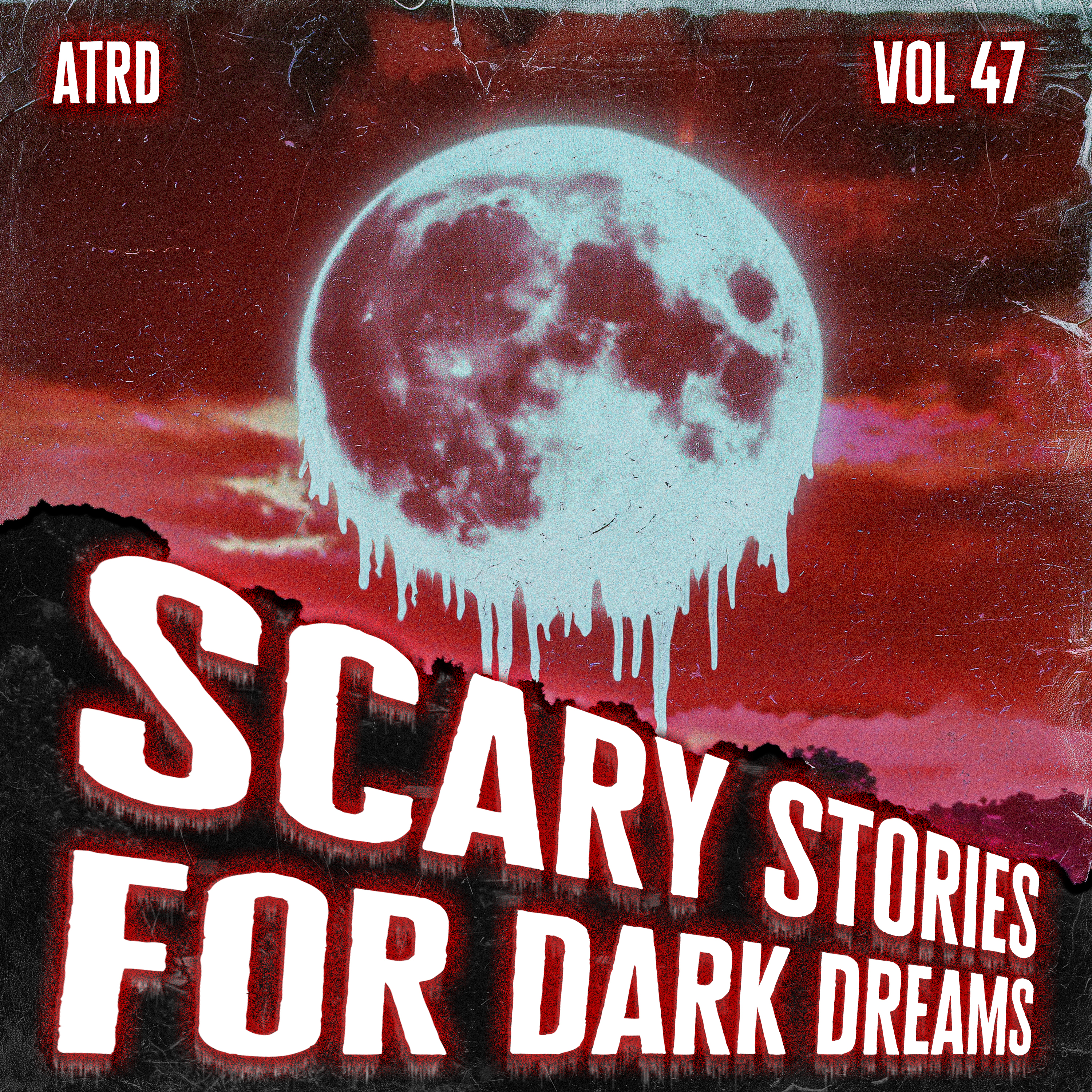 Scary Stories For Dark Dreams - Vol 47 | ATRD Podcast artwork