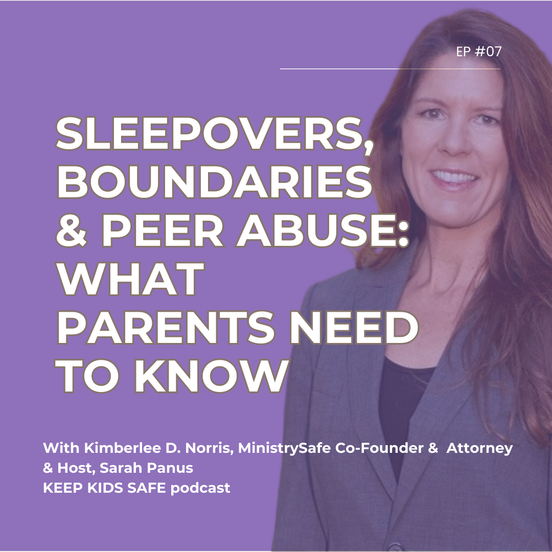 07. Sleepovers, Boundaries & Peer Abuse: What Parents Need to Know