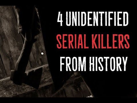 4 Unidentified Serial Killers from History 4 Unidentified Serial Killers from History