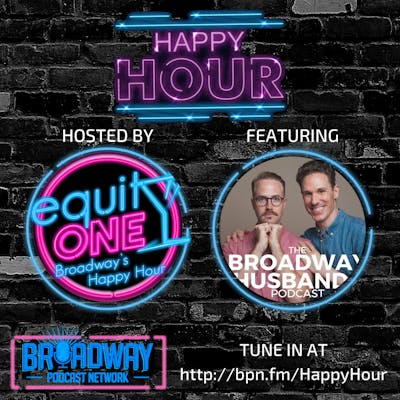 BPN Happy Hour: Broadway Husbands with Stephen Hanna & Bret Shuford