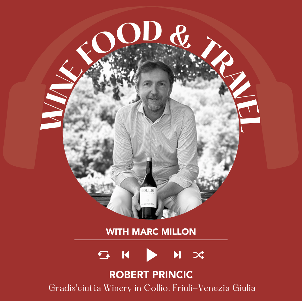 Ep. 2585 Collio: History, Land, and Cross-Border Viticulture with Robert Princic of Gradis'ciutta | Wine, Food & Travel with Marc Millon