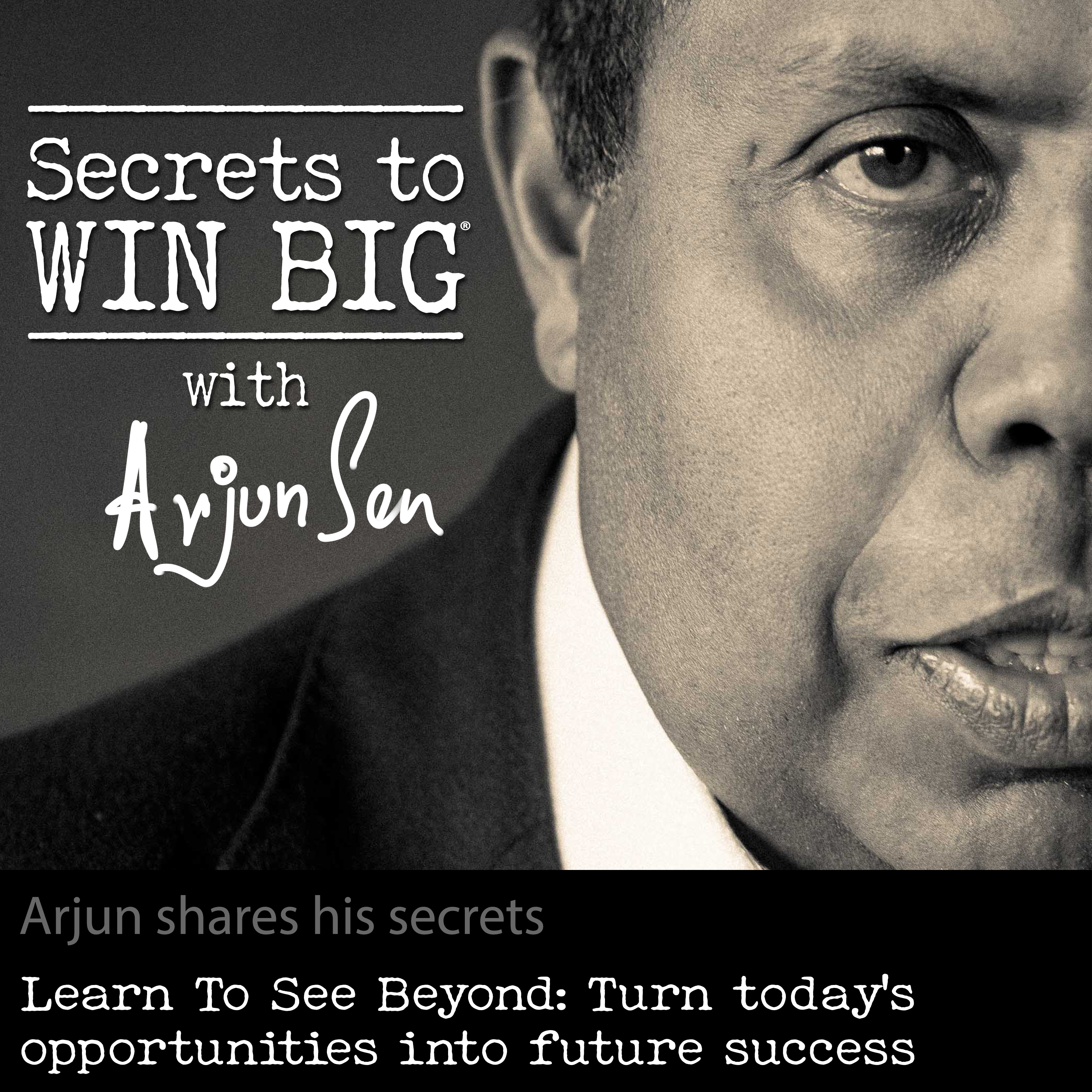 Secrets to Win Big With Arjun Sen