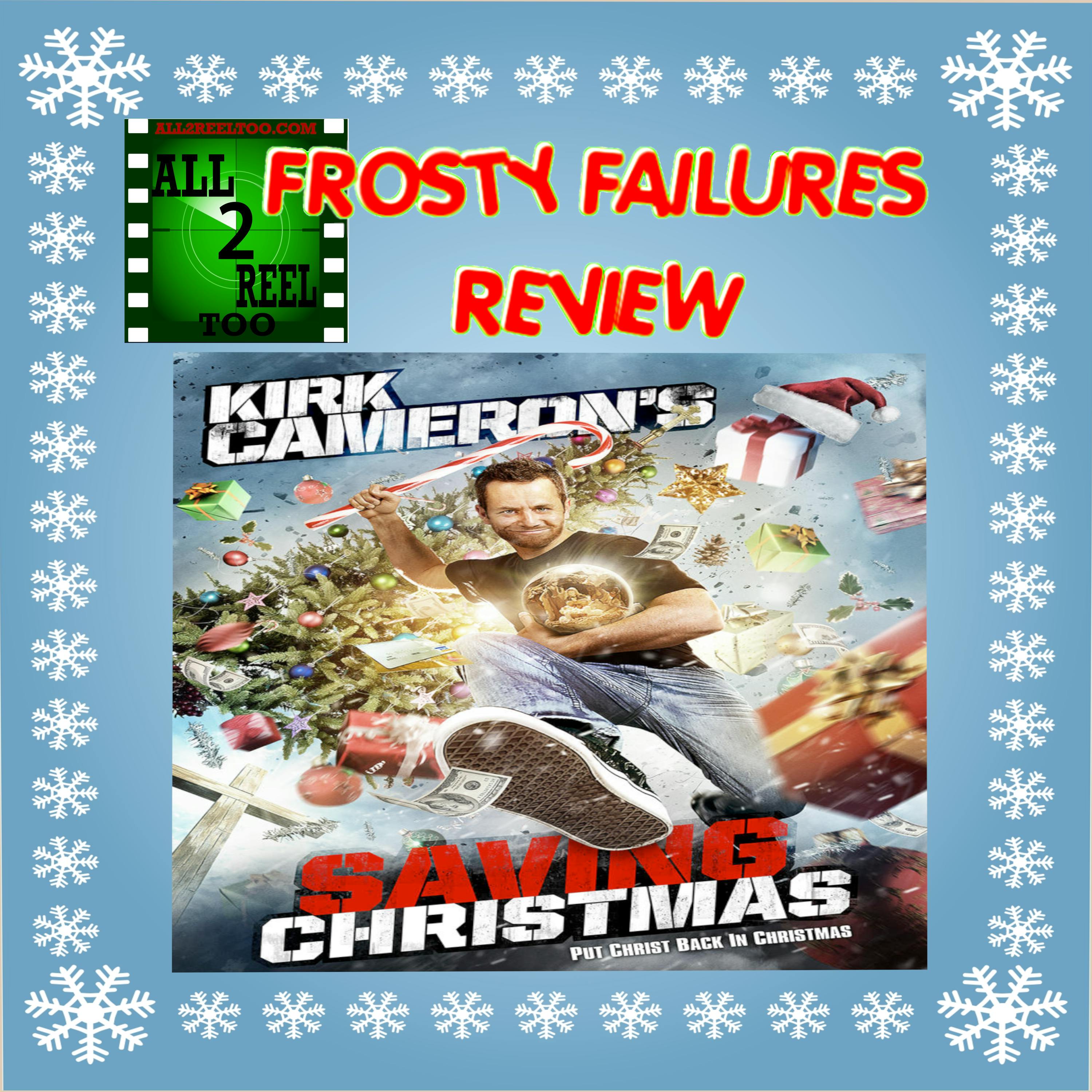 Kirk Cameron’s Saving Christmas (2014) - FROSTY FAILURES REVIEW