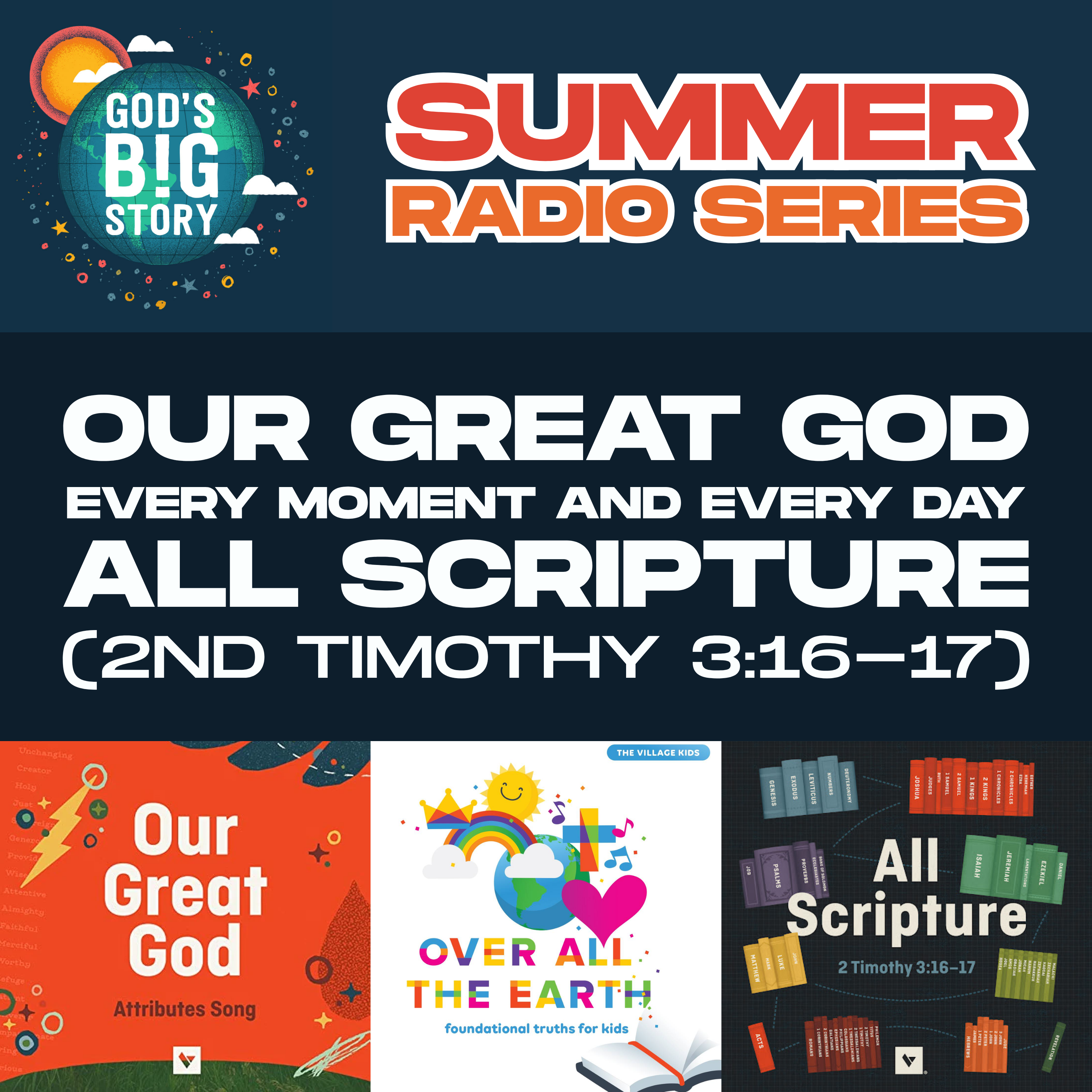 Summer Radio Series #1 - Our Great God, Every Moment and Every Day, and All Scripture